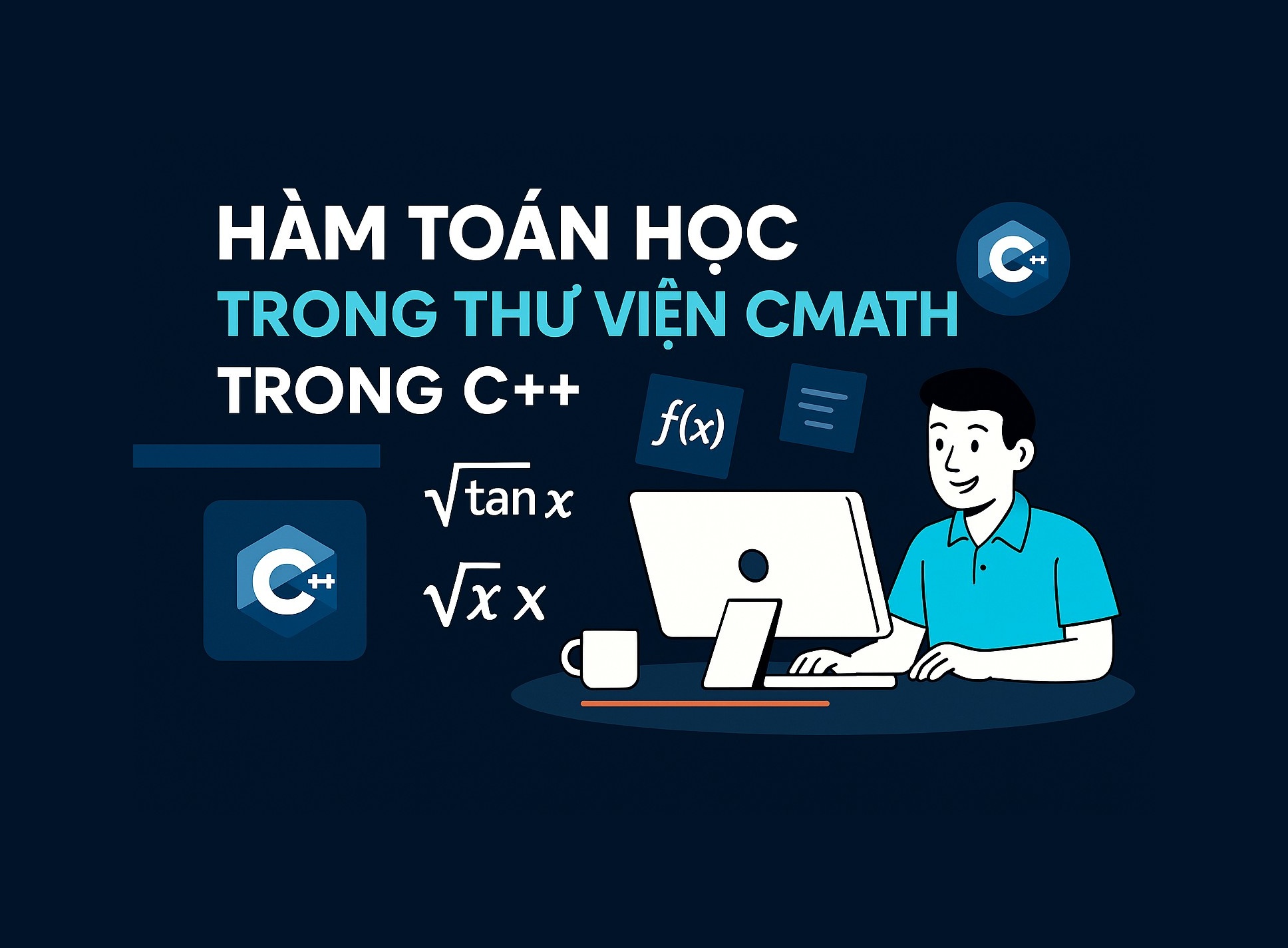 Bài 1.4: Hàm toán học trong thư viện cmath trong C++