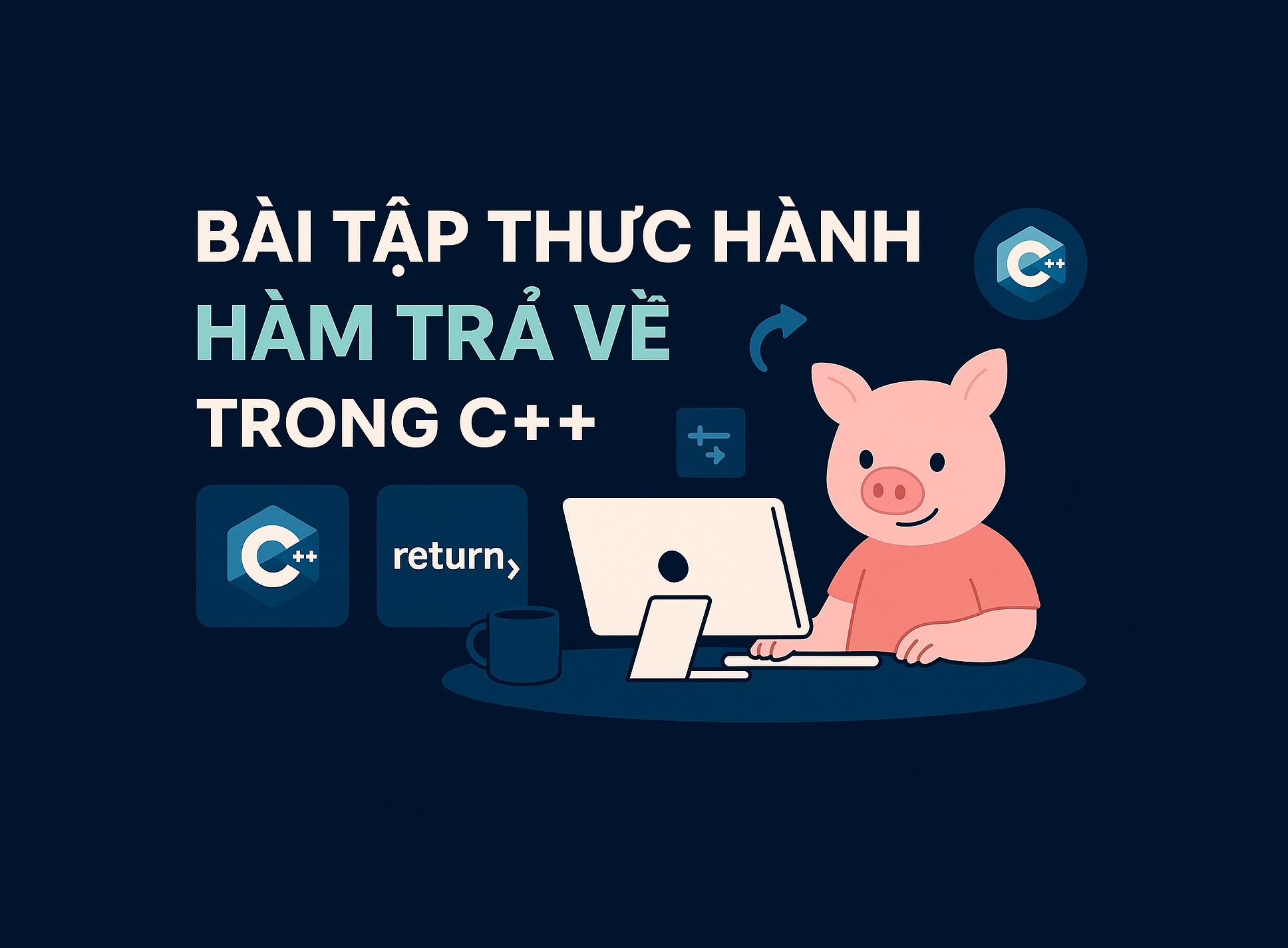 Bài 10.3: Bài tập thực hành hàm trả về trong C++