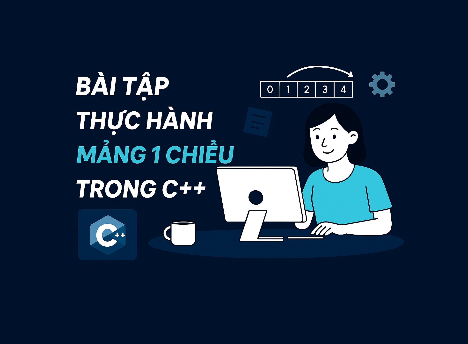 Bài 11.5: Bài tập thực hành mảng 1 chiều trong C++