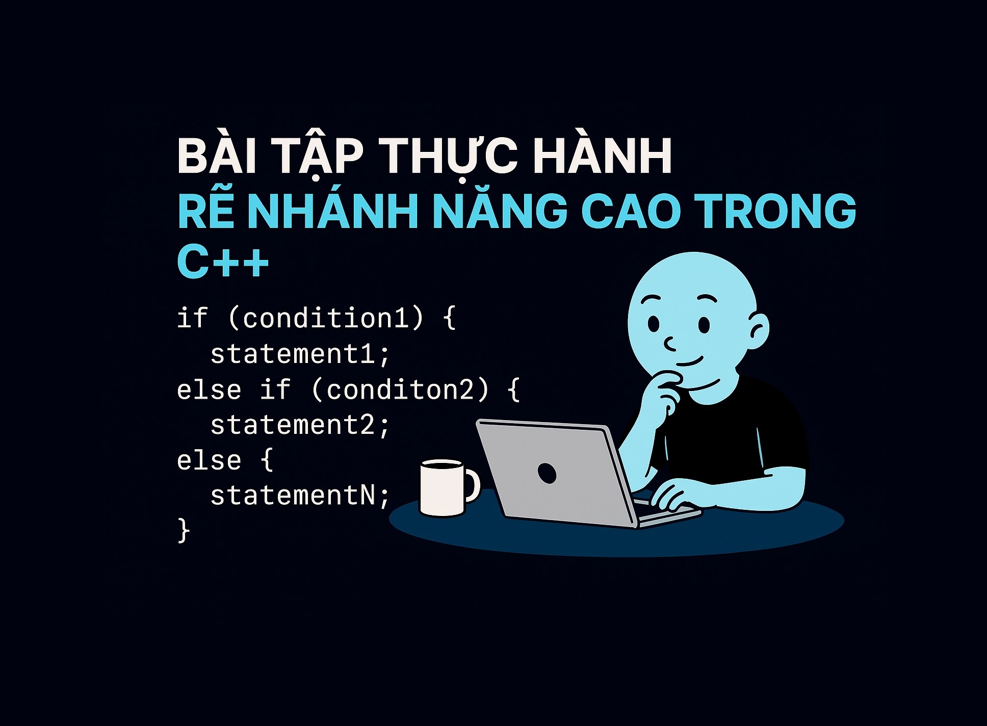 Bài 2.5: Bài tập thực hành rẽ nhánh nâng cao trong C++