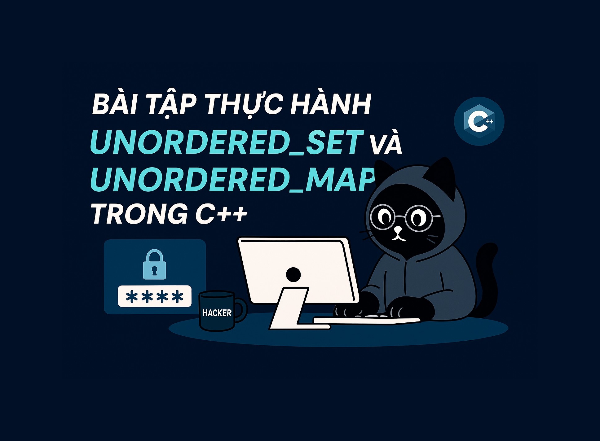 Bài 20.4: Bài tập thực hành Unordered_set và Unordered_map trong C++