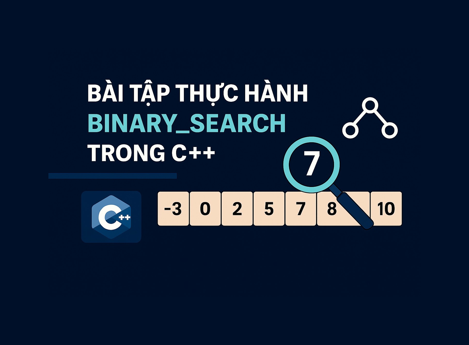 Bài 23.1: Bài tập thực hành binary_search trong C++