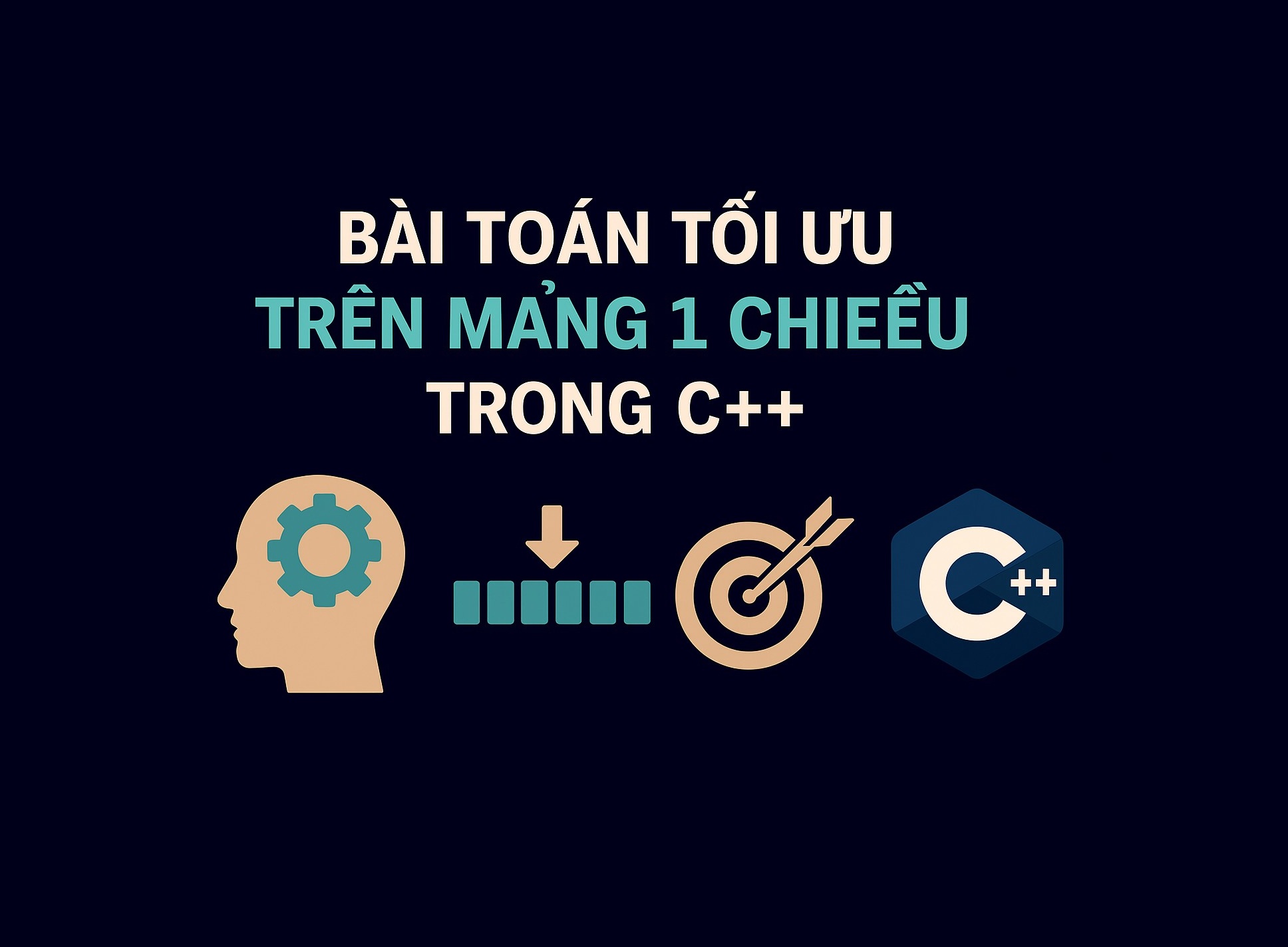 Bài 24.2: Bài toán tối ưu trên mảng 1 chiều trong C++