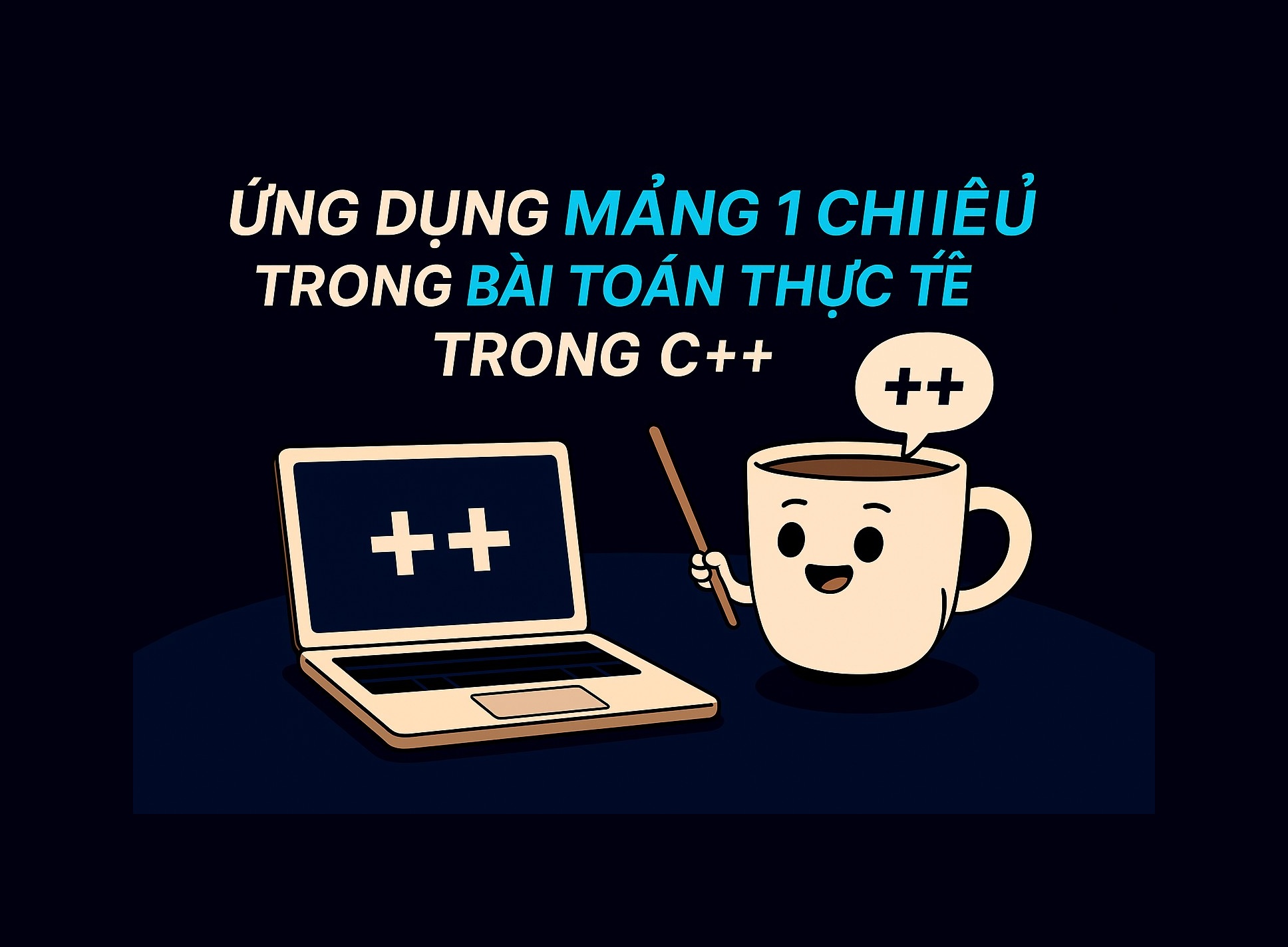 Bài 24.3: Ứng dụng mảng 1 chiều trong bài toán thực tế trong C++