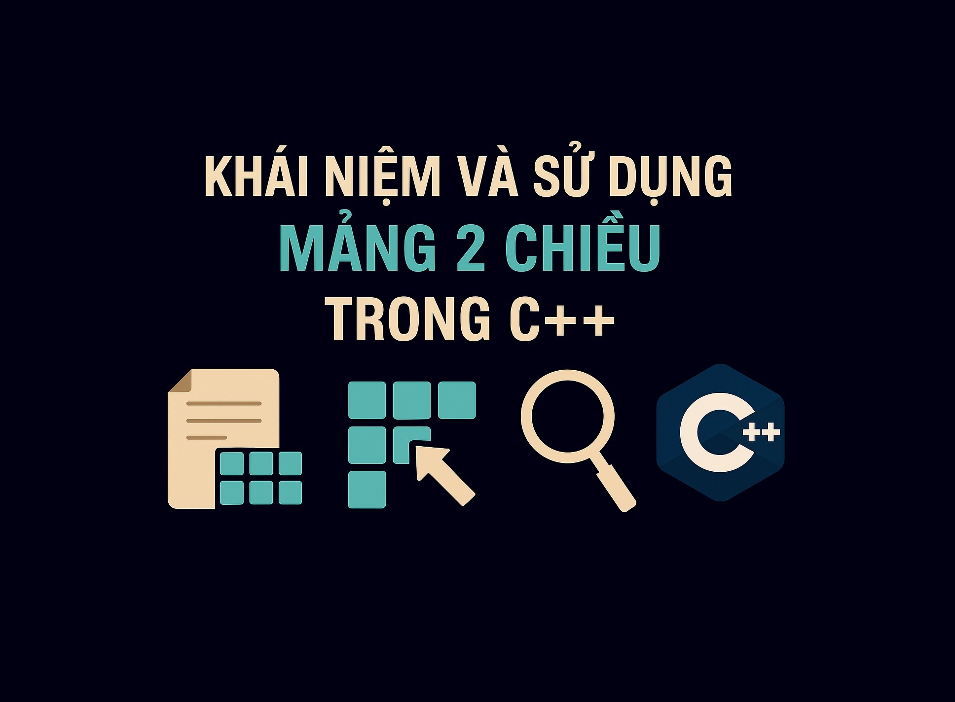 Bài 25.1: Khái niệm và sử dụng mảng 2 chiều trong C++