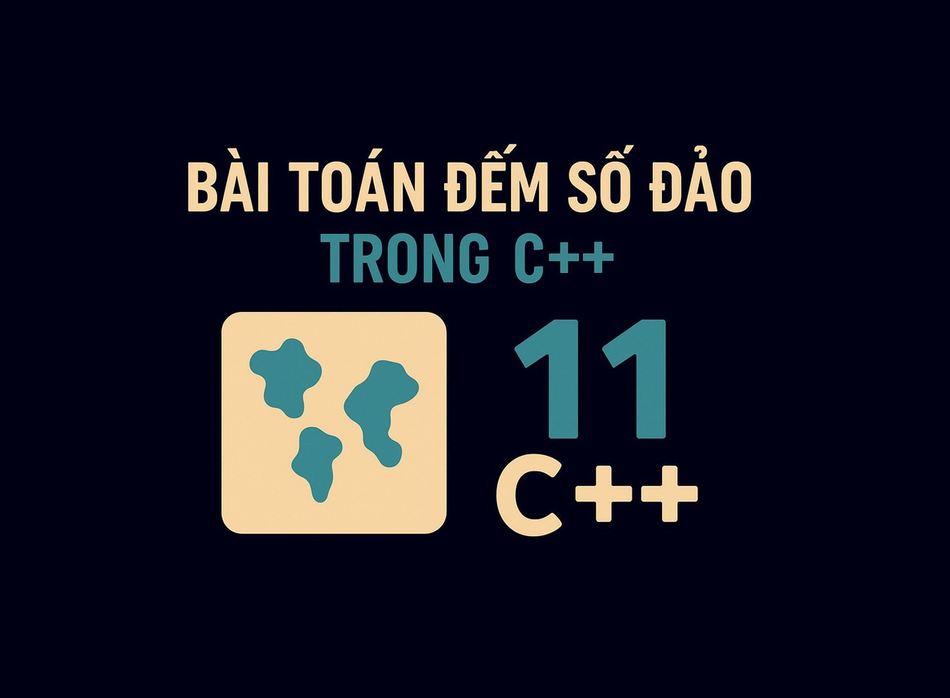 Bài 26.4: Bài toán đếm số đảo trong C++