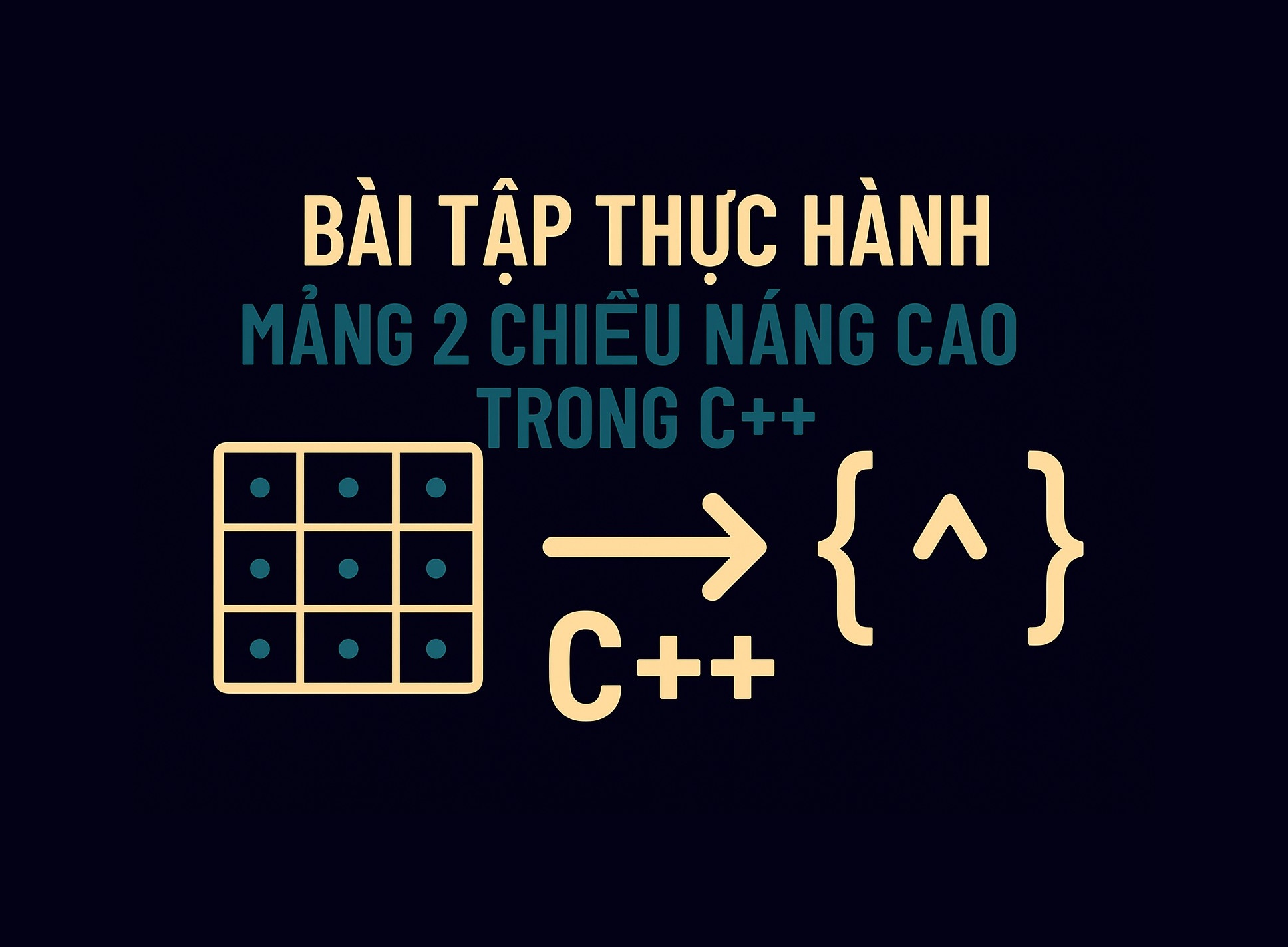Bài 27.5: Bài tập thực hành mảng 2 chiều nâng cao trong C++
