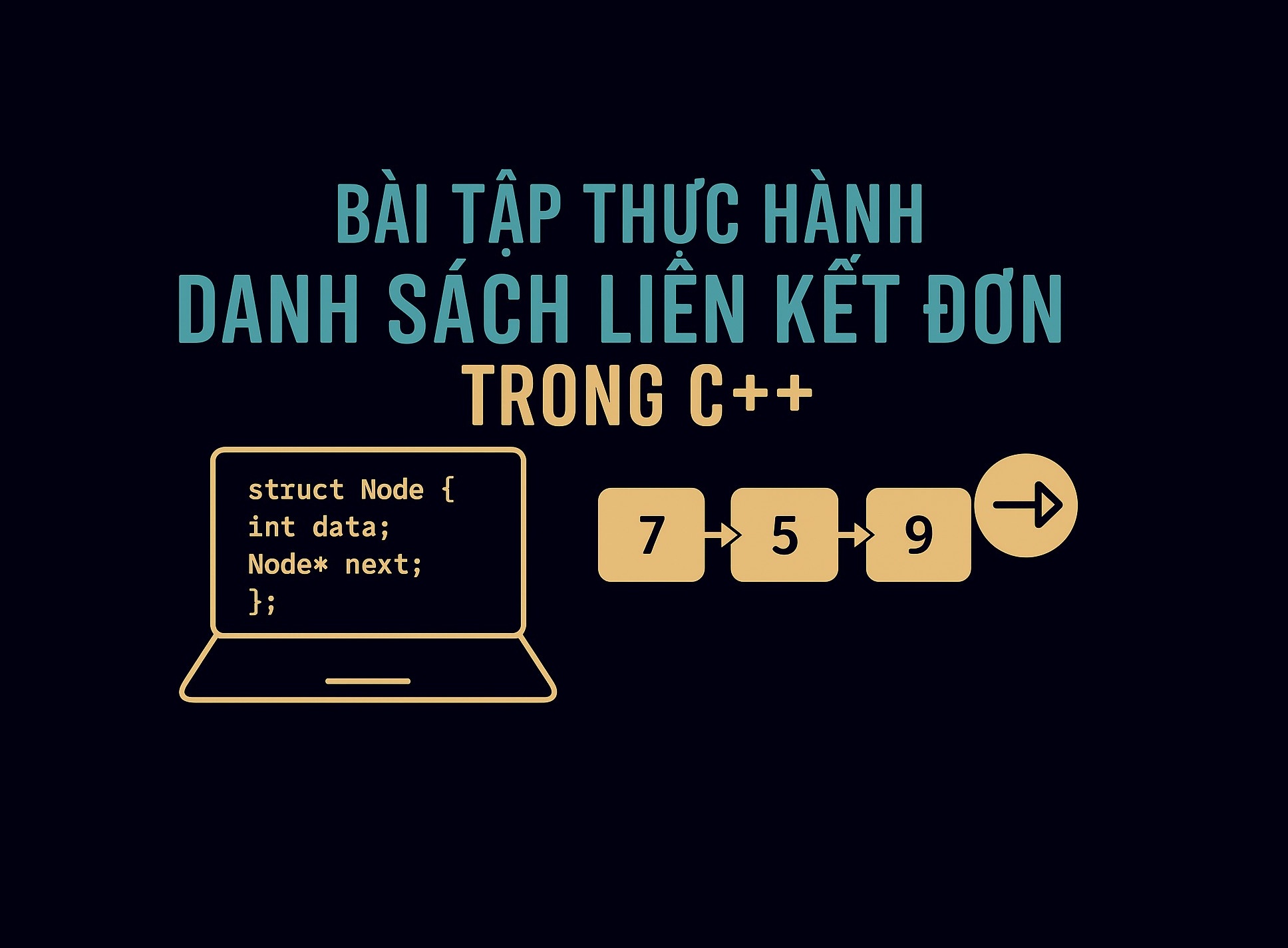 Bài 34.3: Bài tập thực hành danh sách liên kết đơn trong C++