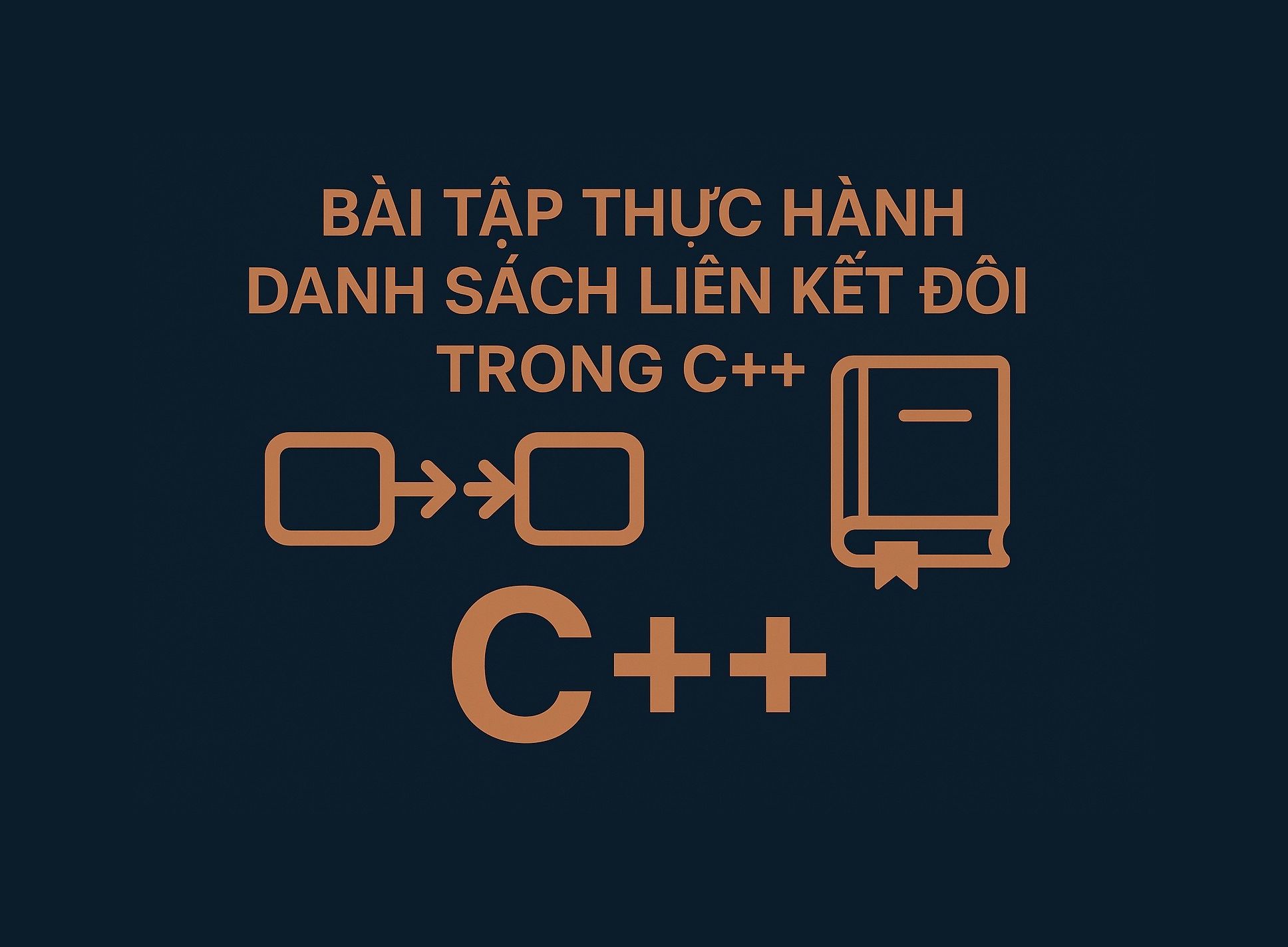 Bài 34.4: Bài tập thực hành danh sách liên kết đôi trong C++