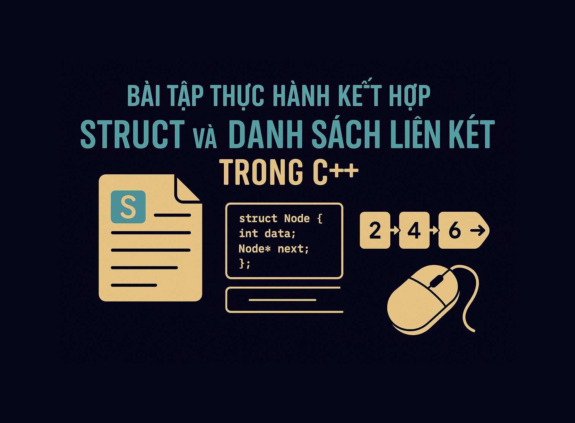 Bài 34.5: Bài tập thực hành kết hợp Struct và danh sách liên kết trong C++