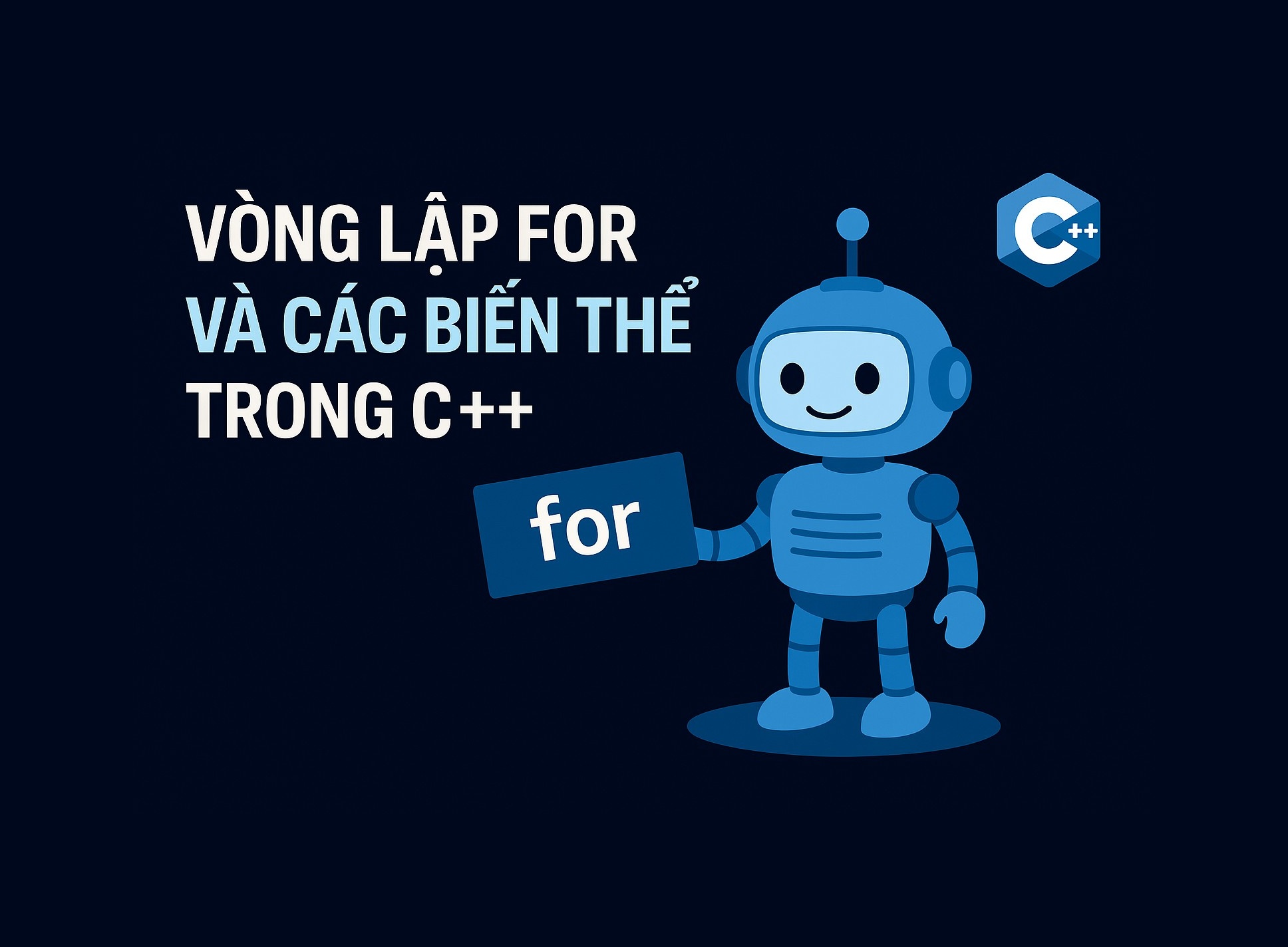 Bài 5.1: Vòng lặp for và các biến thể trong C++