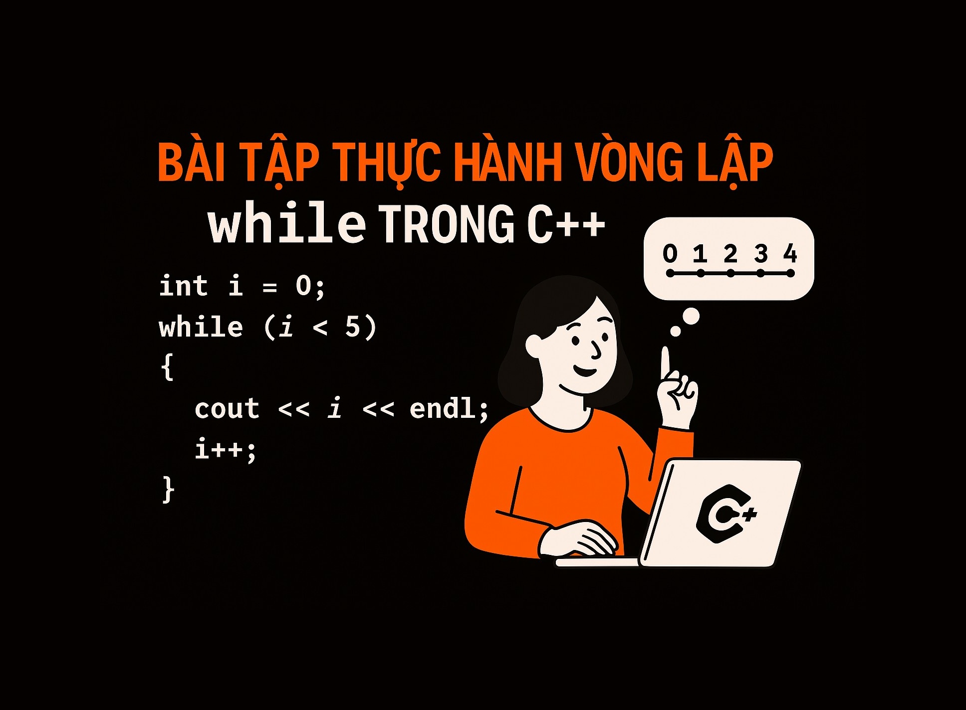 Bài 7.2: Bài tập thực hành vòng lặp while trong C++