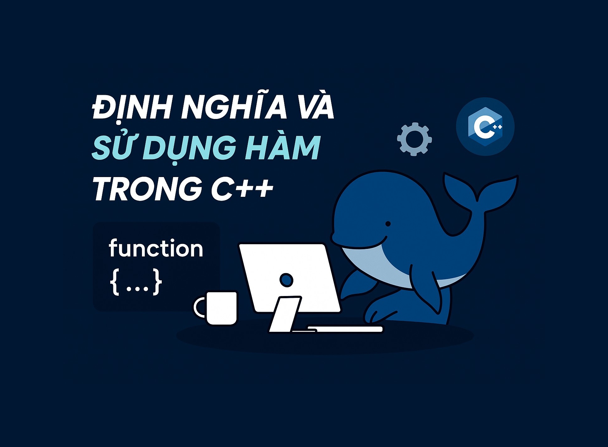 Bài 8.1: Định nghĩa và sử dụng hàm trong C++