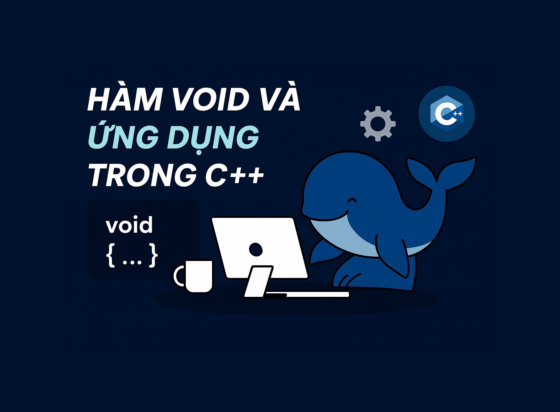 Bài 8.3: Hàm void và ứng dụng trong C++