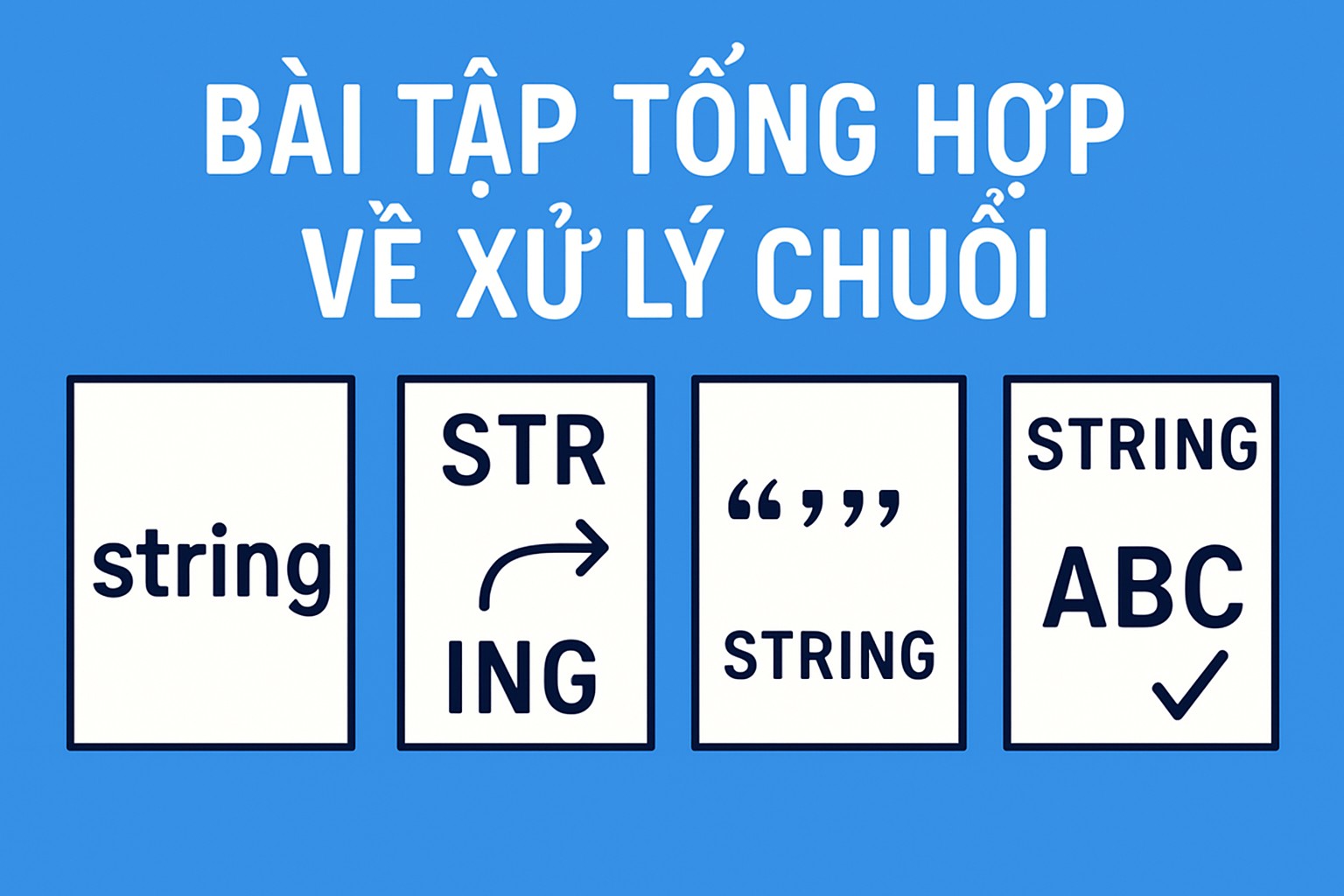 Bài 10.5. Bài tập tổng hợp về xử lý chuỗi