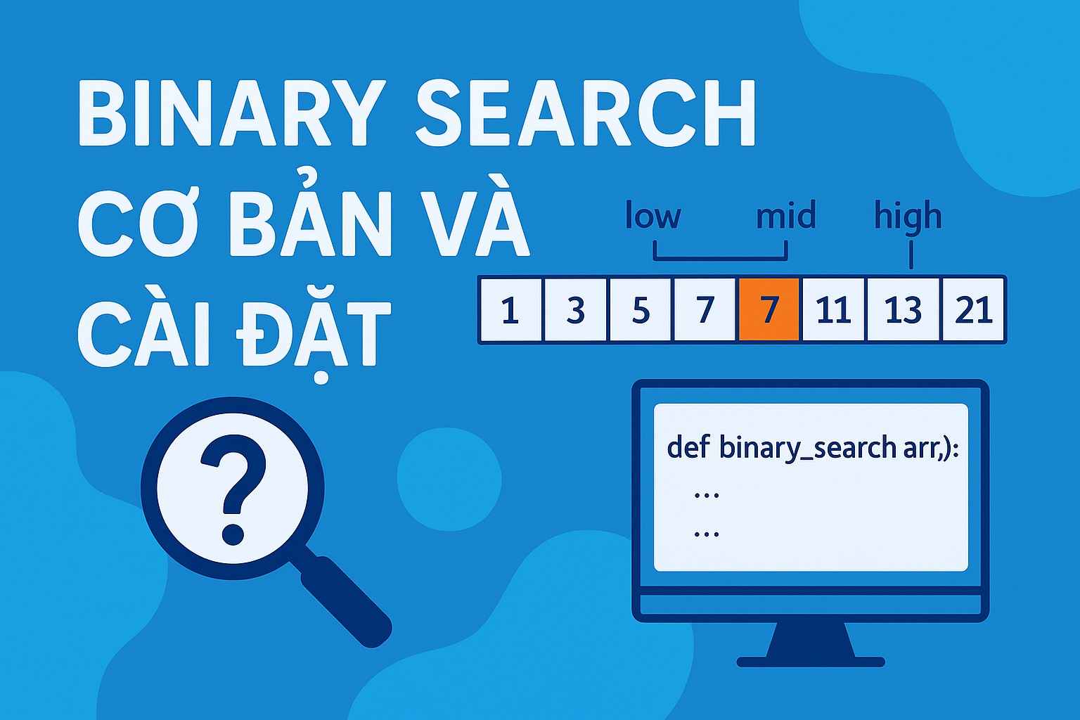 Bài 16.2. Binary Search cơ bản và cài đặt