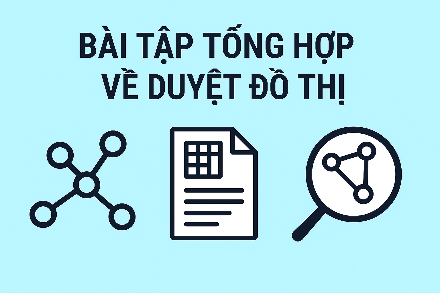 Bài 18.5. Bài tập tổng hợp về duyệt đồ thị