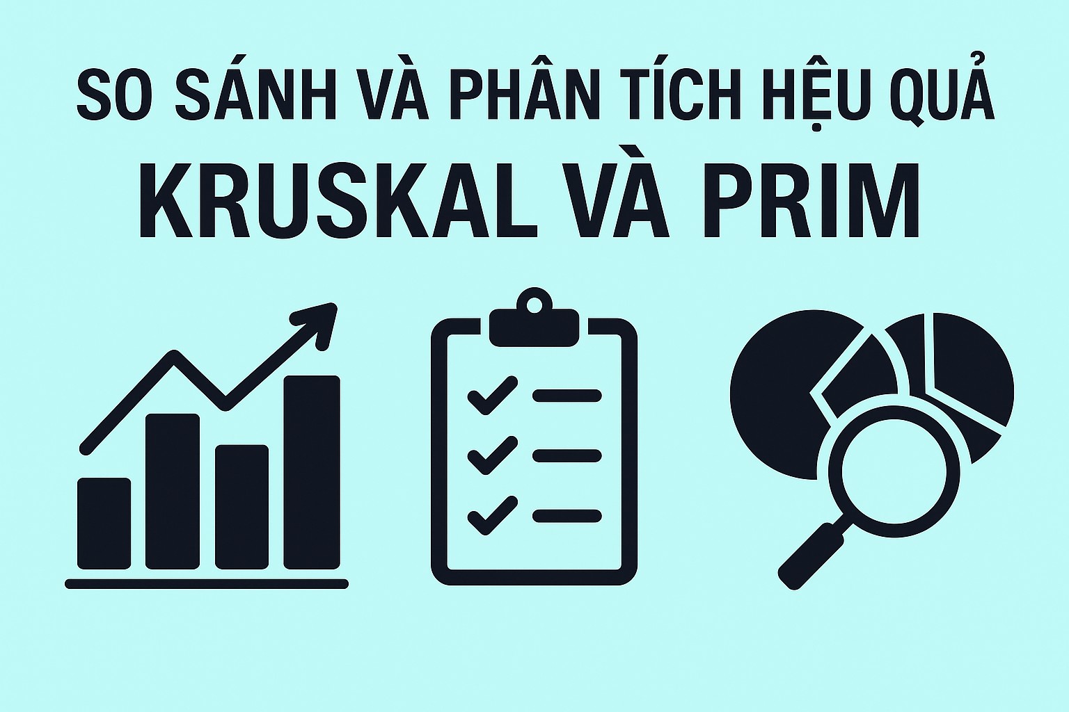 Bài 20.4. So sánh và phân tích hiệu quả Kruskal và Prim
