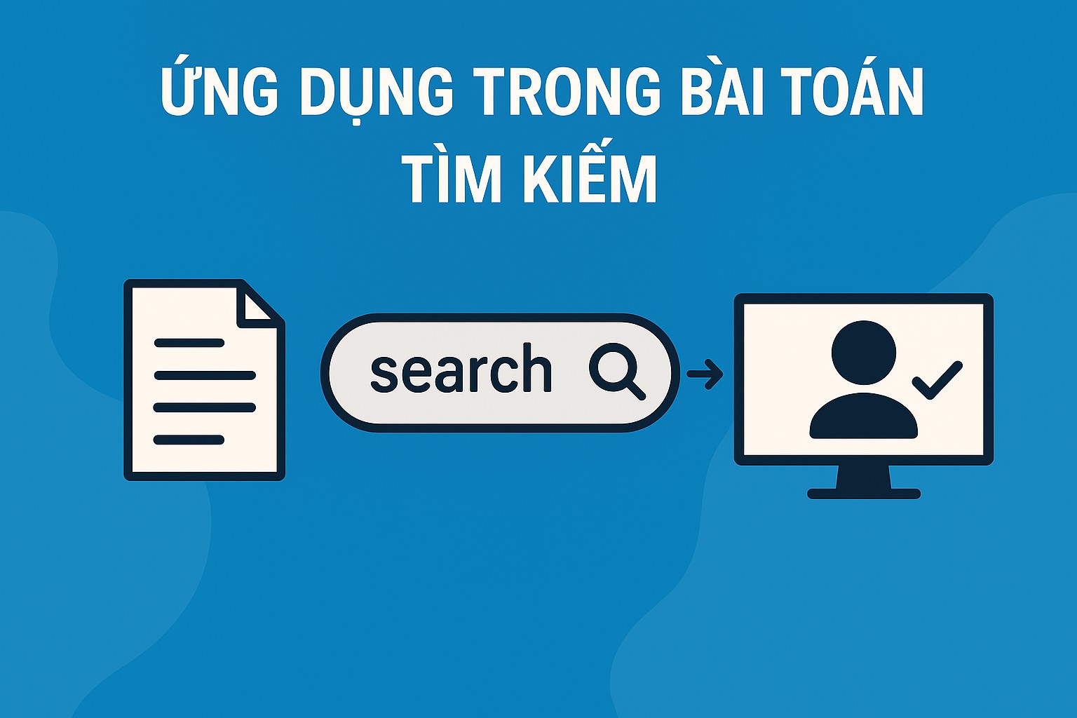 Bài 25.3. Ứng dụng trong bài toán tìm kiếm