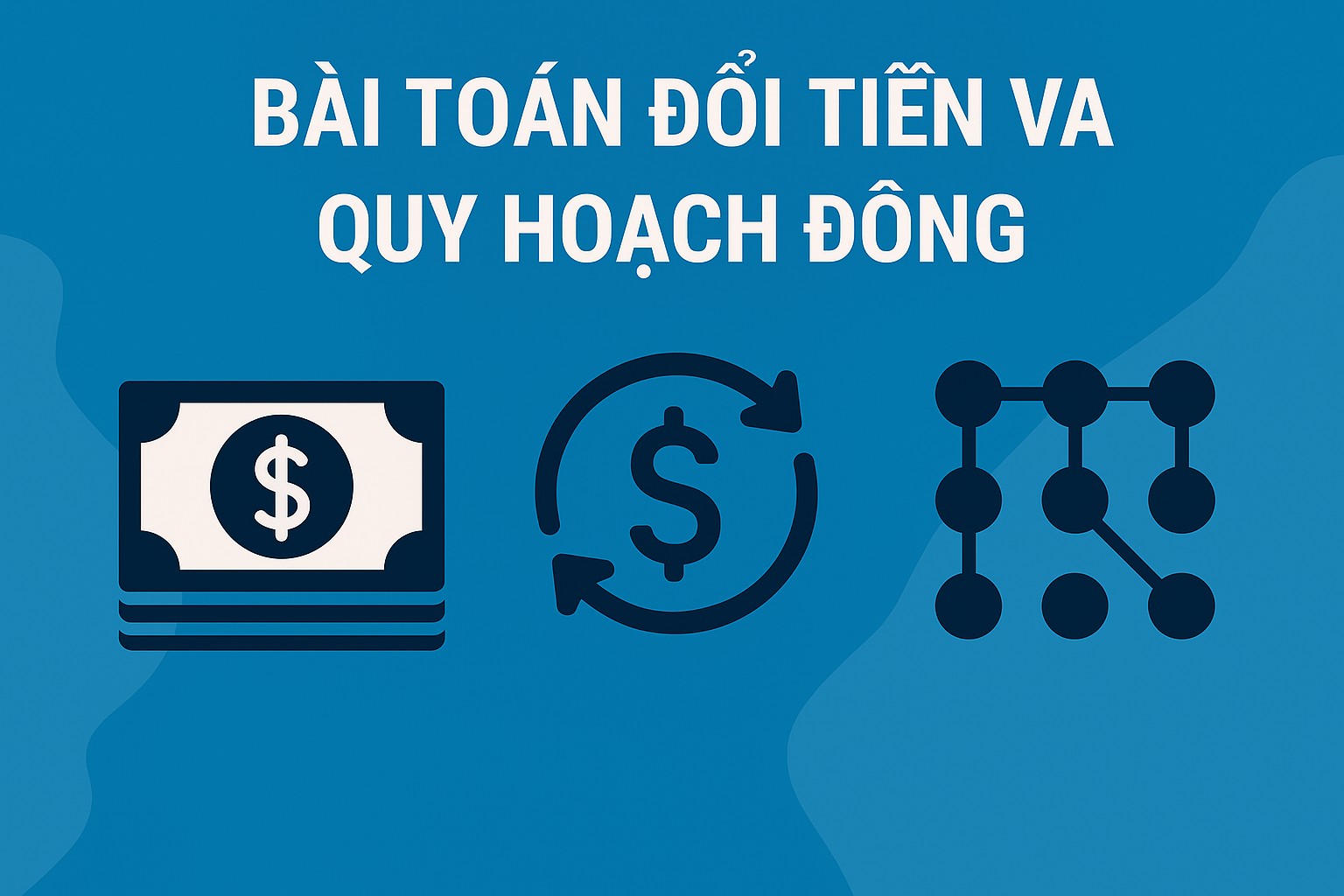 Bài 26.1. Bài toán đổi tiền và quy hoạch động