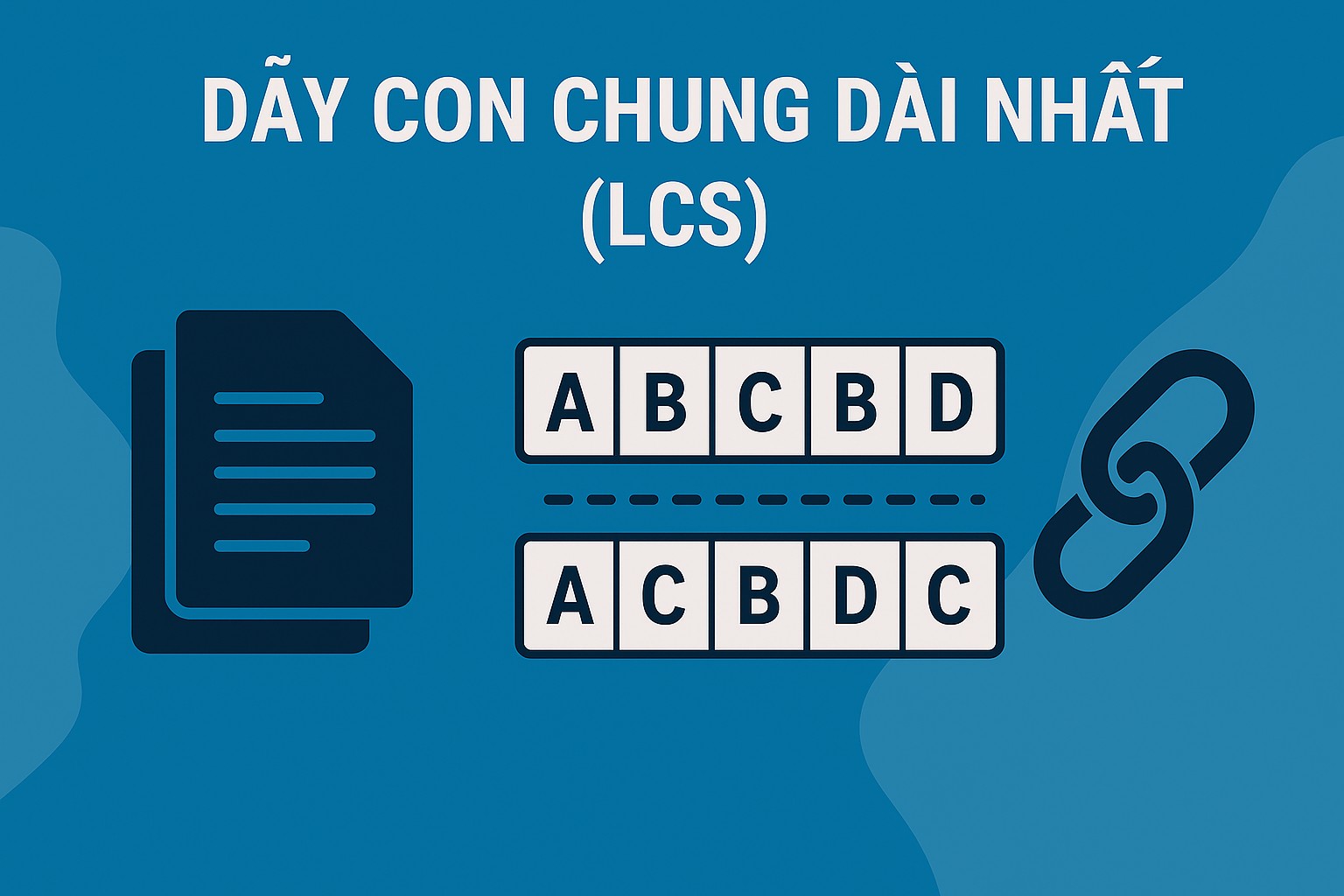 Bài 26.3. Dãy con chung dài nhất (LCS)