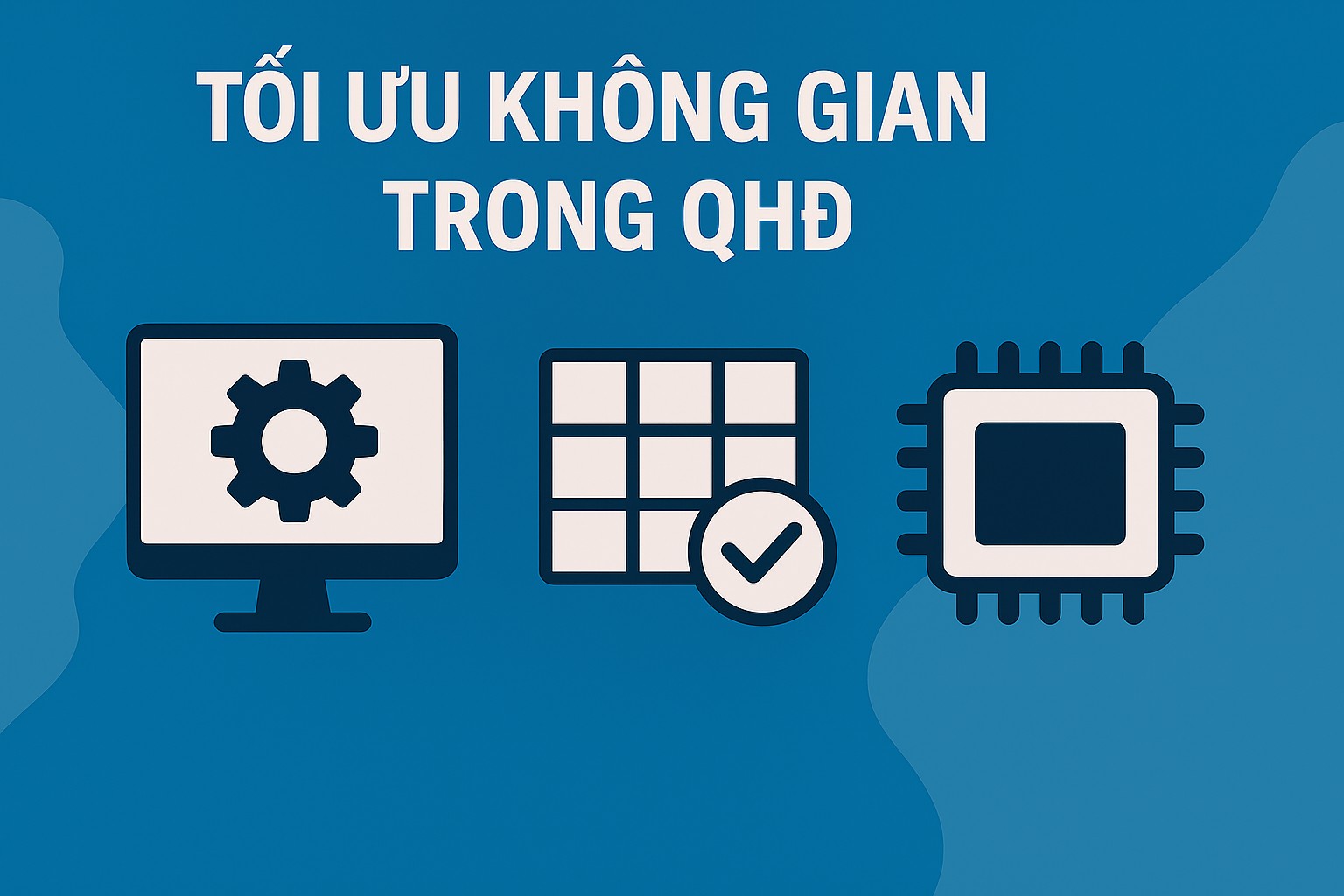 Bài 26.4. Tối ưu không gian trong QHĐ