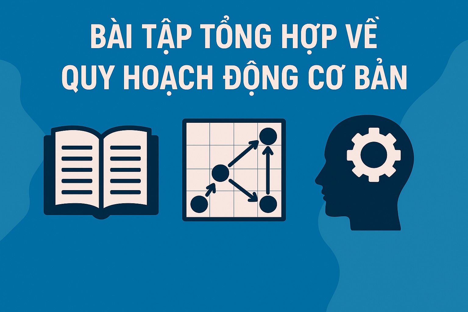 Bài 26.5. Bài tập tổng hợp về quy hoạch động cơ bản