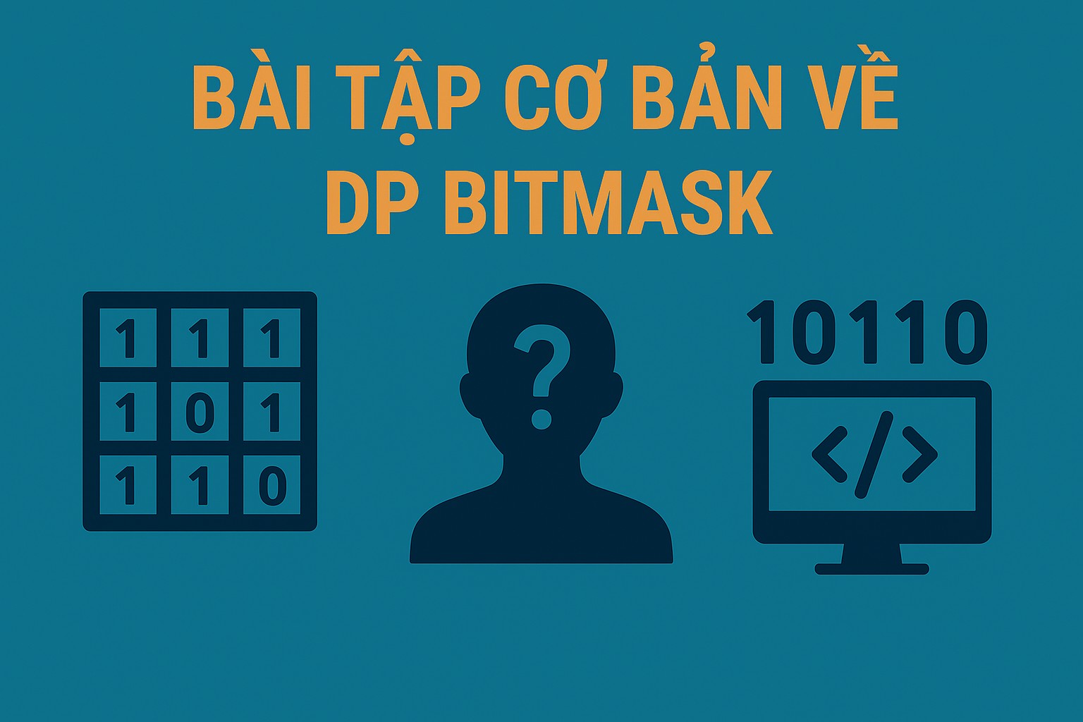Bài 28.5. Bài tập cơ bản về DP Bitmask