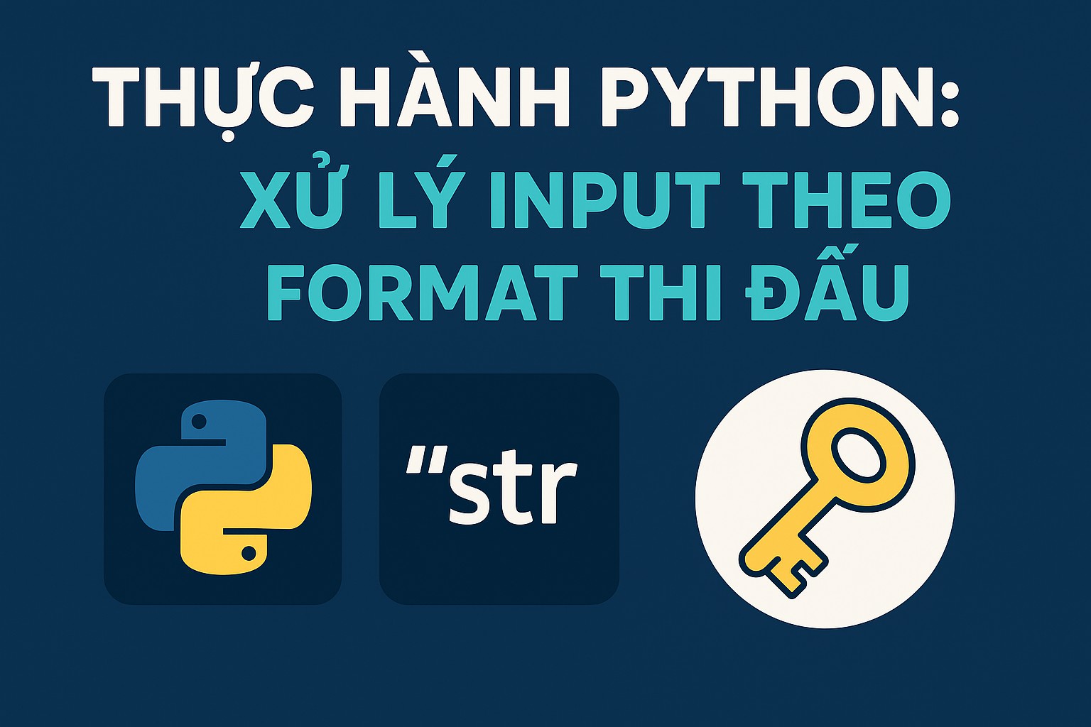 Bài 1.13. Thực hành Python: xử lý input theo format thi đấu