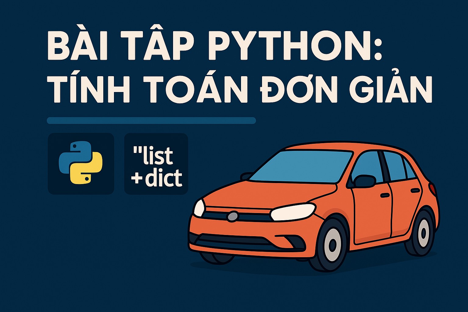 Bài 1.14. Bài tập Python: tính toán đơn giản, list + dict