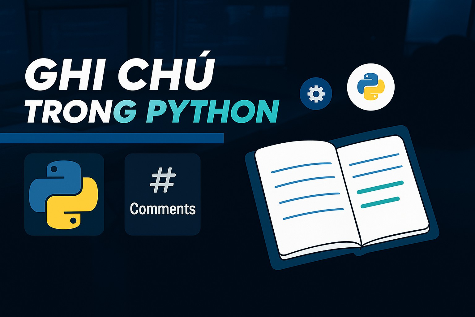 Bài 1.9. Ghi chú (Comments) trong Python