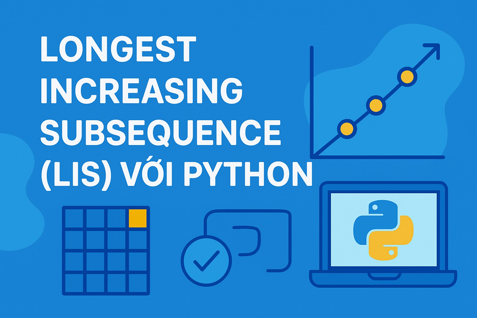 Bài 10.2 - Longest Increasing Subsequence (LIS) với Python