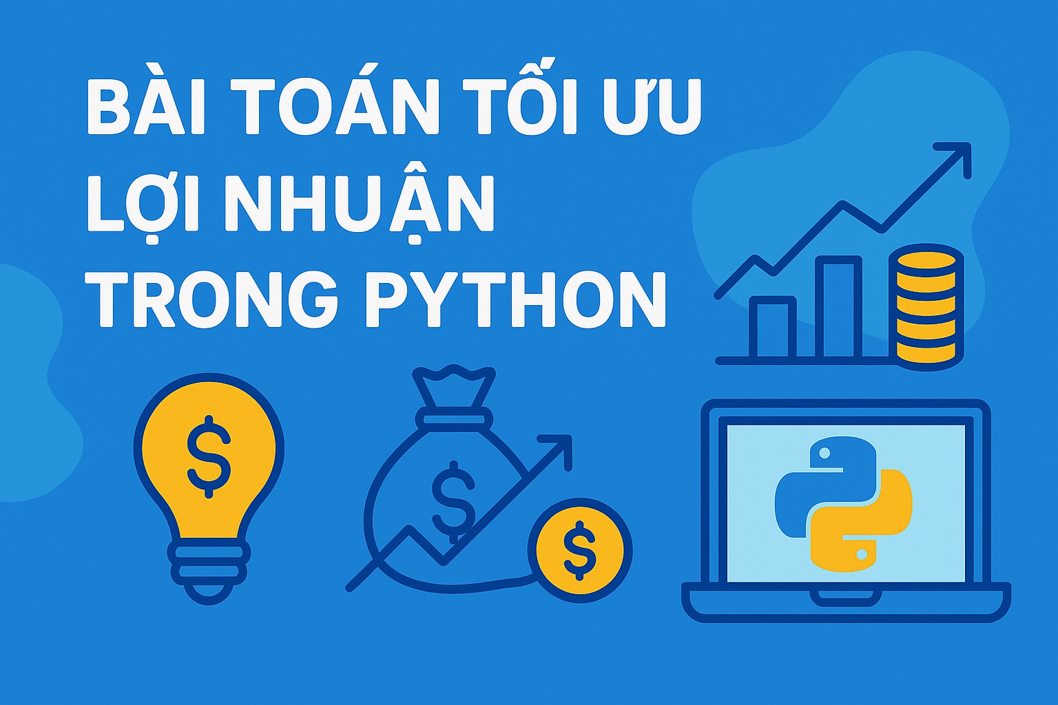 Bài 10.4 - Bài toán tối ưu lợi nhuận trong Python