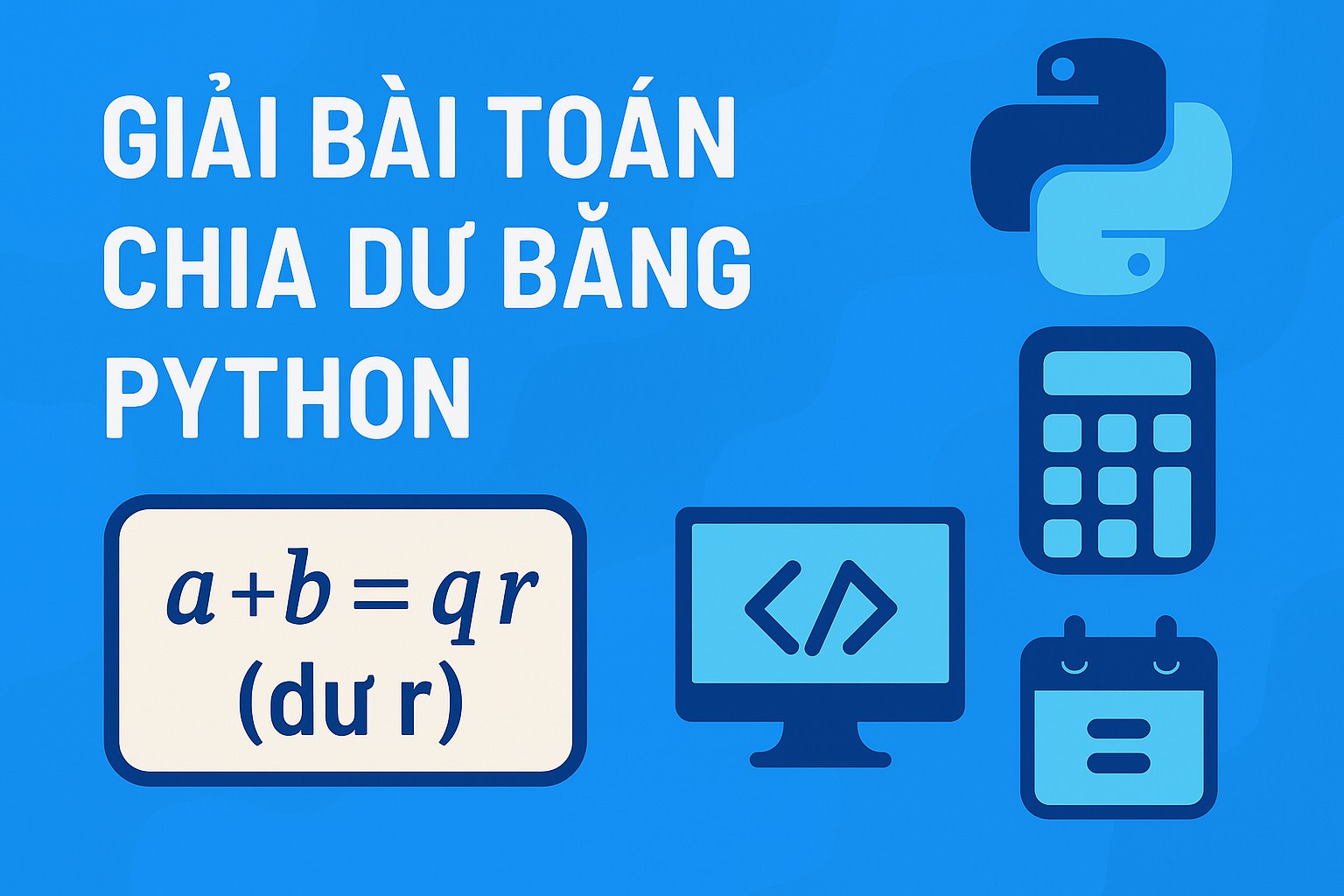 Bài 16.6 - Giải bài toán chia dư bằng Python