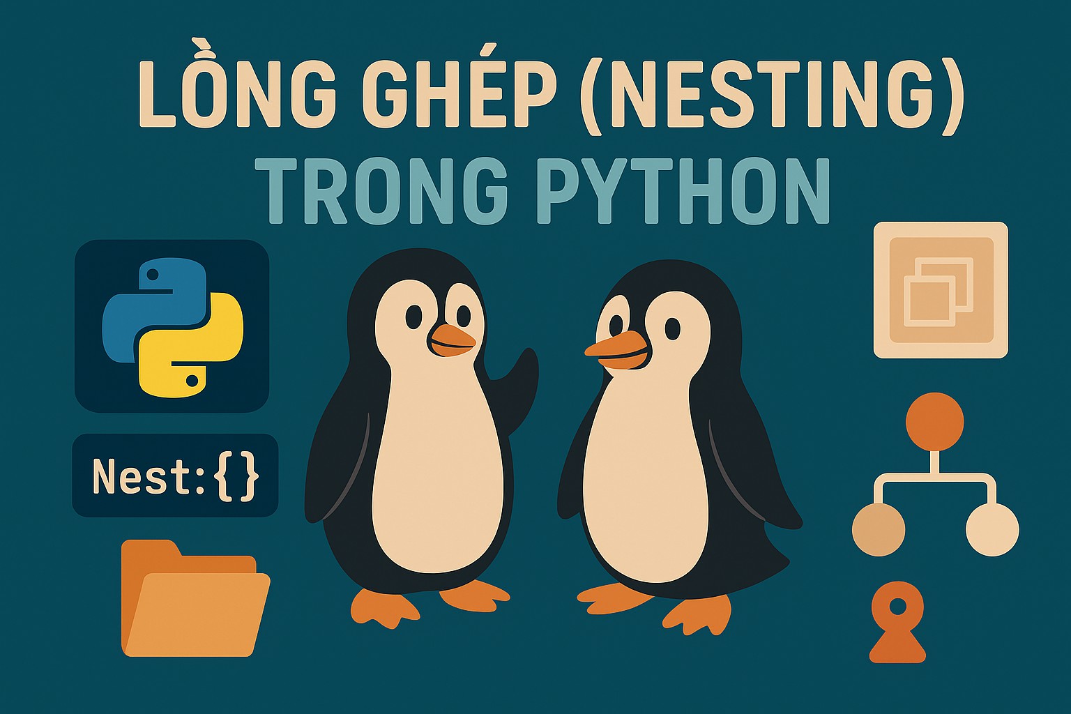 Bài 3.21. Lồng ghép (Nesting) trong Python