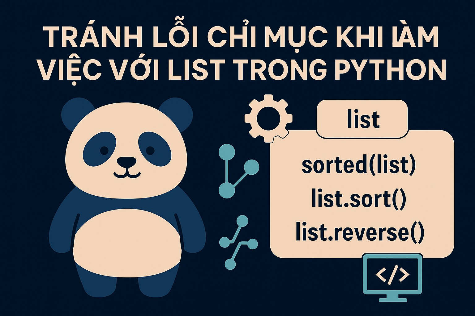 Bài 3.7. Tránh lỗi chỉ mục khi làm việc với List trong Python