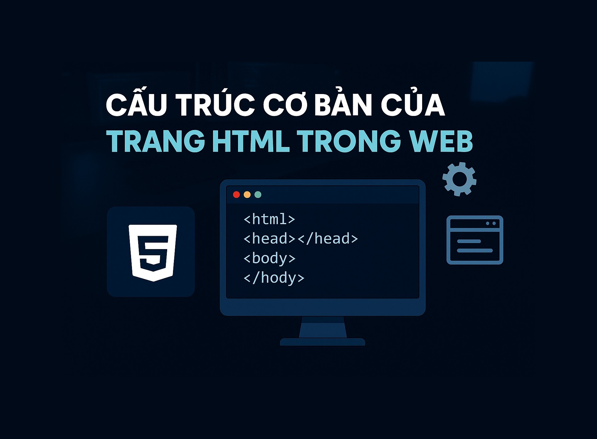 Bài 1.1: Cấu trúc cơ bản của trang HTML