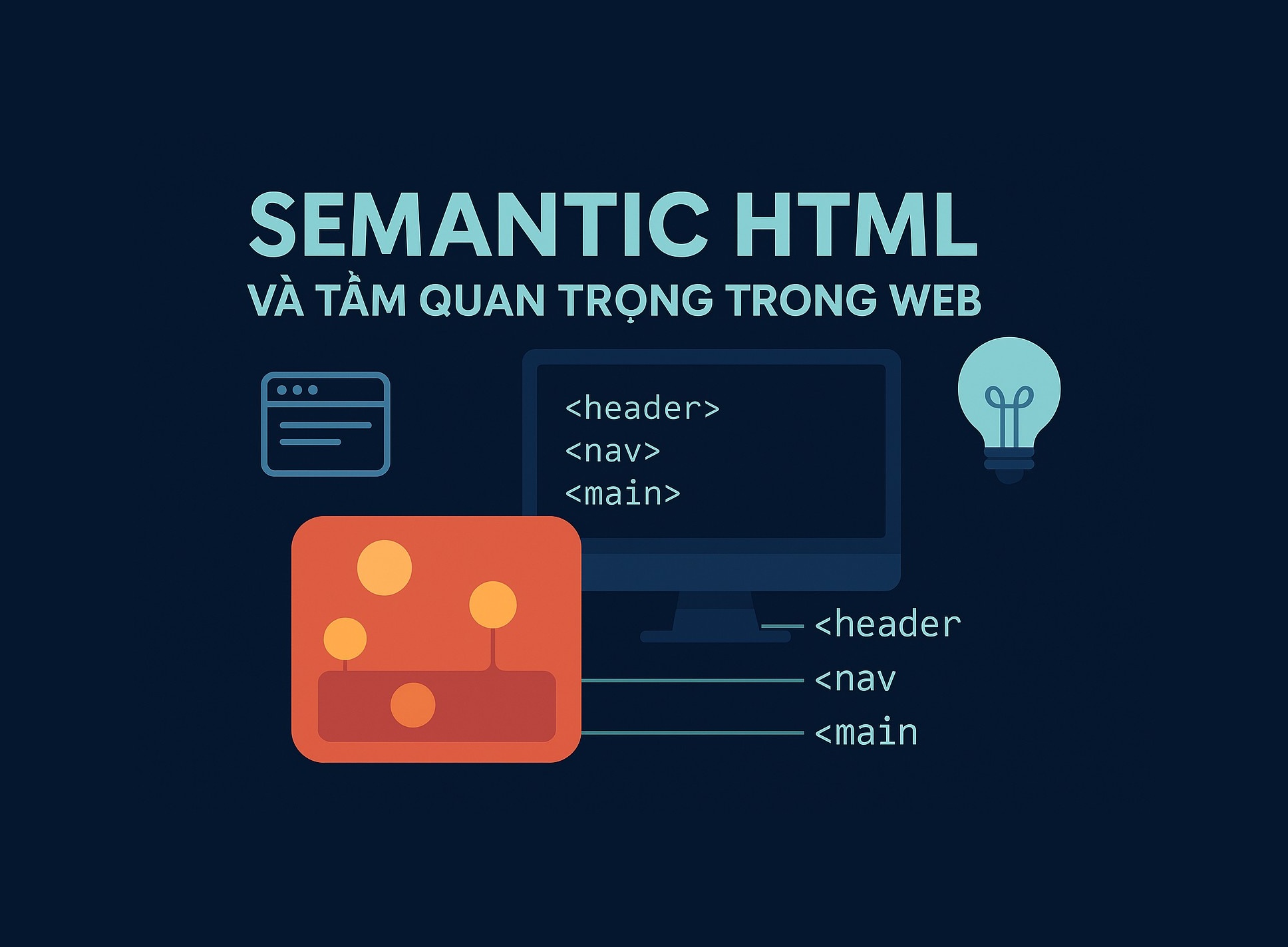 Bài 1.3: Semantic HTML và tầm quan trọng