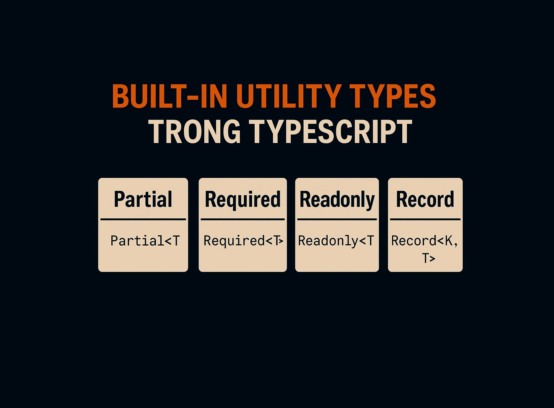Bài 13.3: Built-in utility types trong TypeScript
