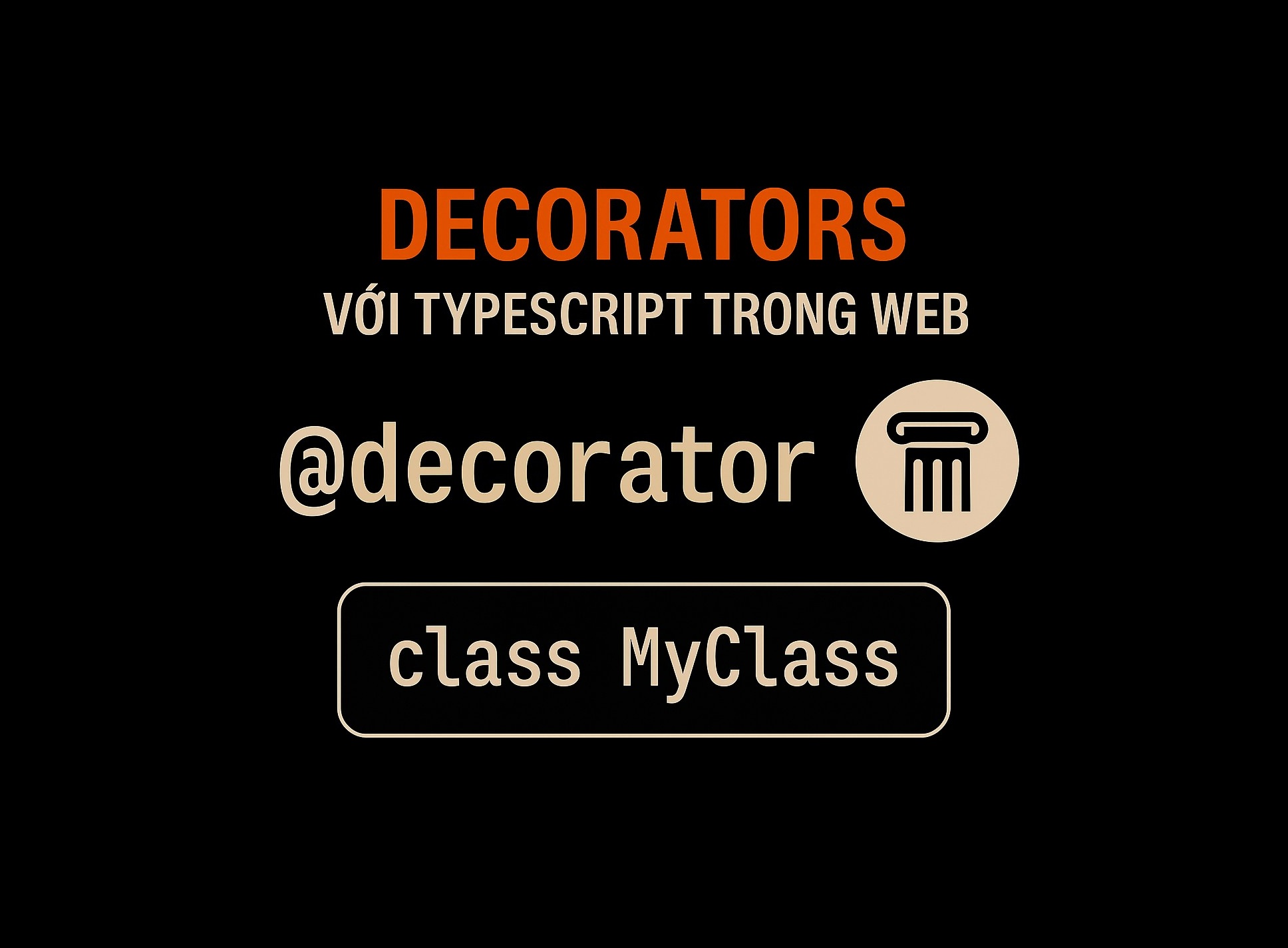 Bài 14.3: Decorators trong TypeScript