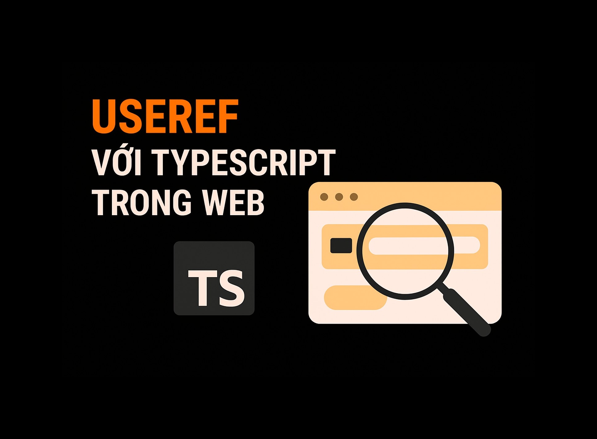Bài 17.4: useRef với React-TypeScript