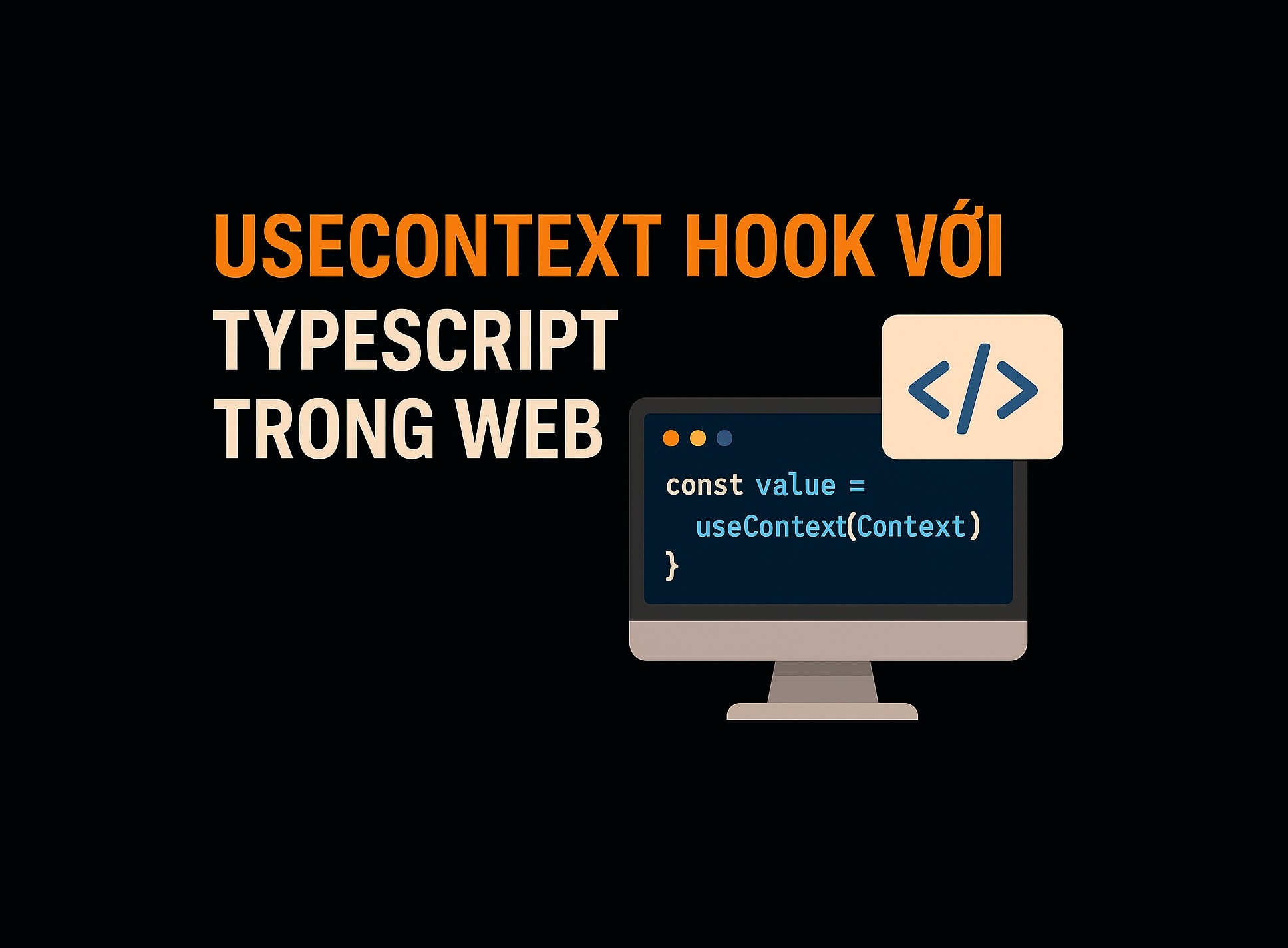 Bài 18.2: useContext hook với TypeScript