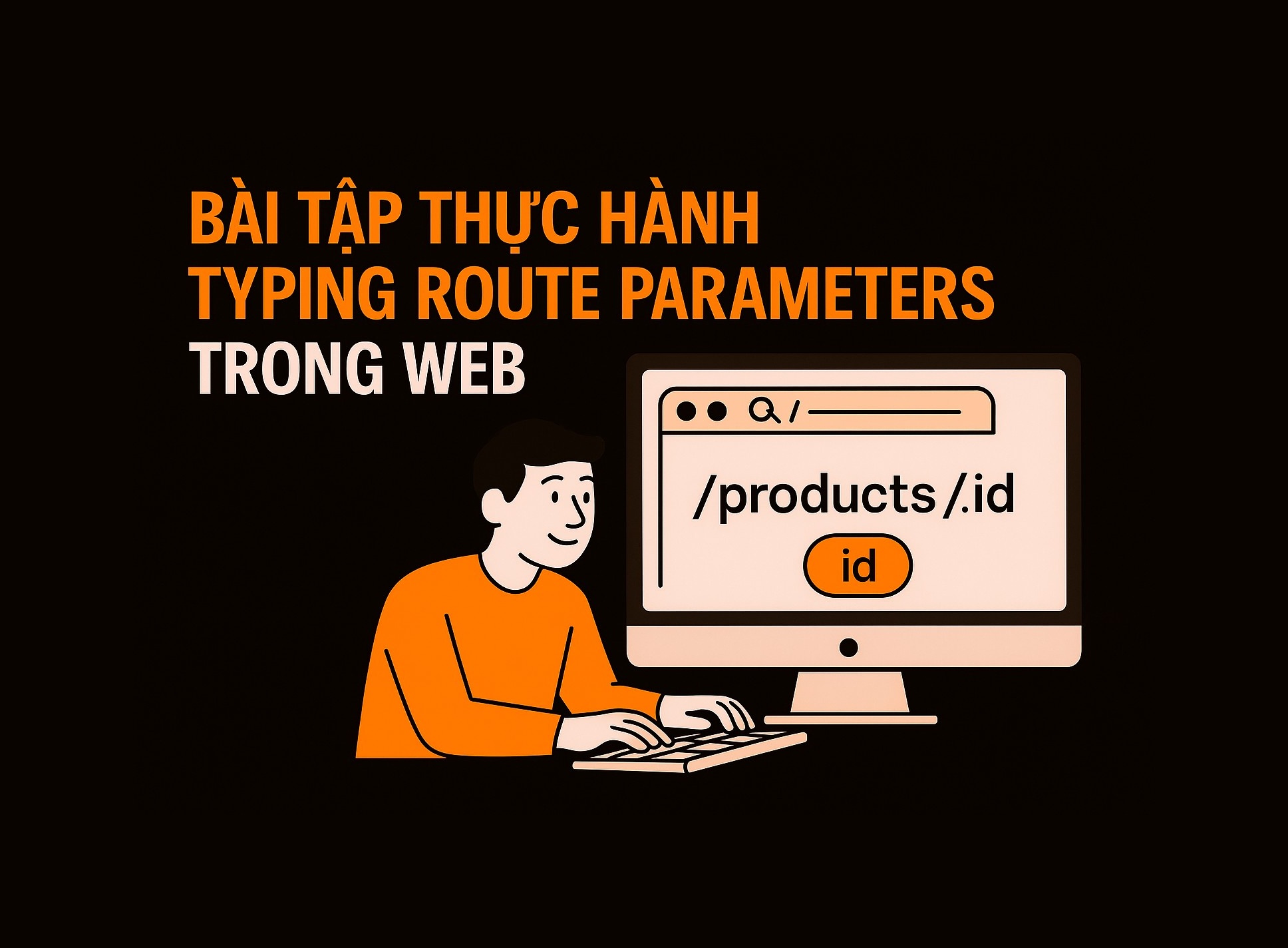 Bài 19.2: Typing route parameters