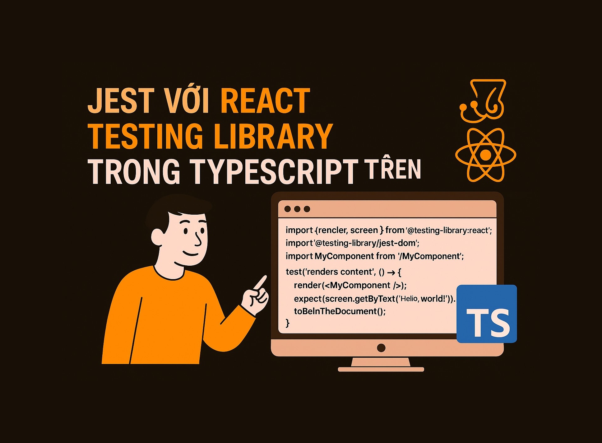 Bài 20.1: Jest và React Testing Library trong TypeScript