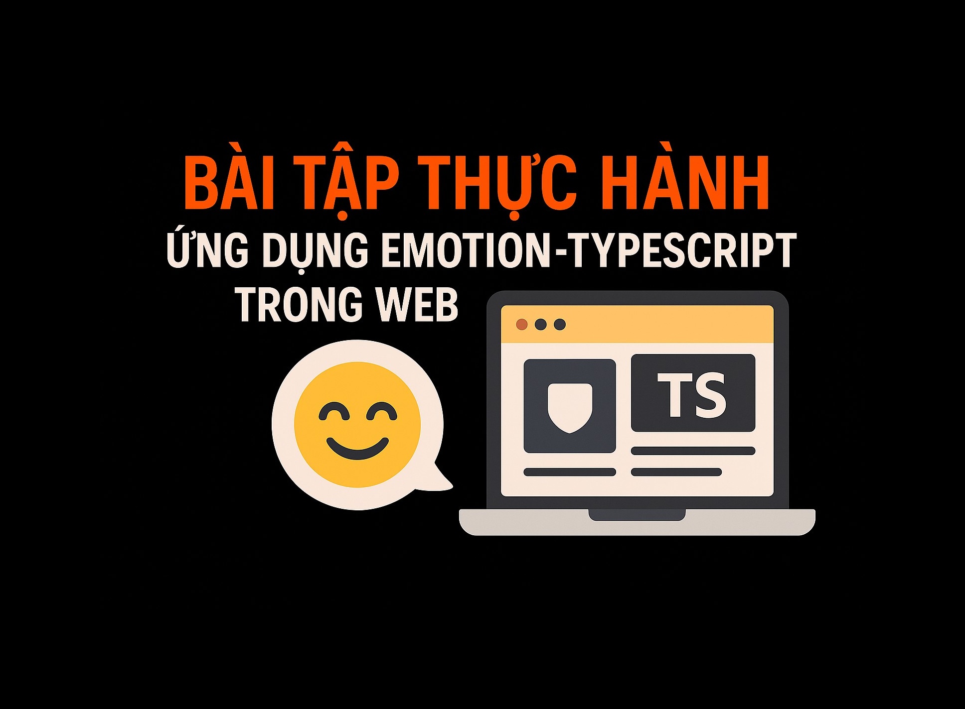 Bài 22.3: Emotion với TypeScript