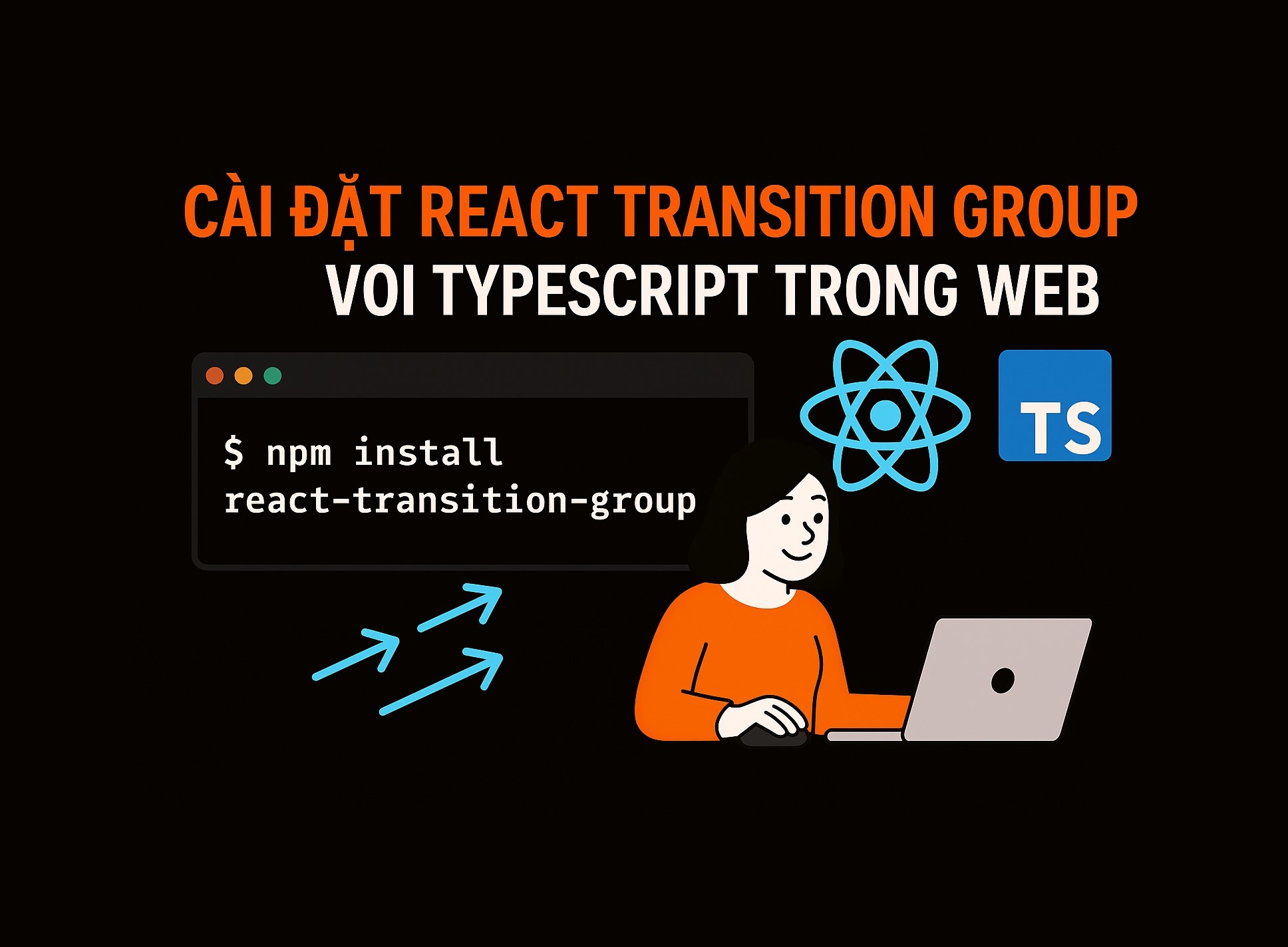 Bài 26.2: React Transition Group với TypeScript
