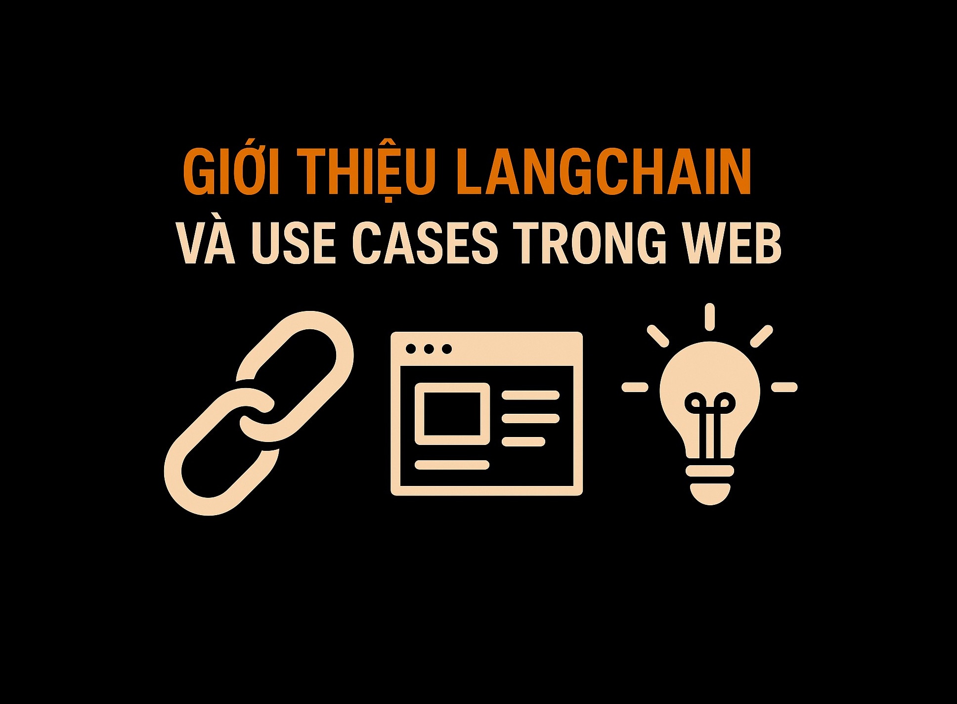 Bài 36.1: Giới thiệu LangChain và use cases