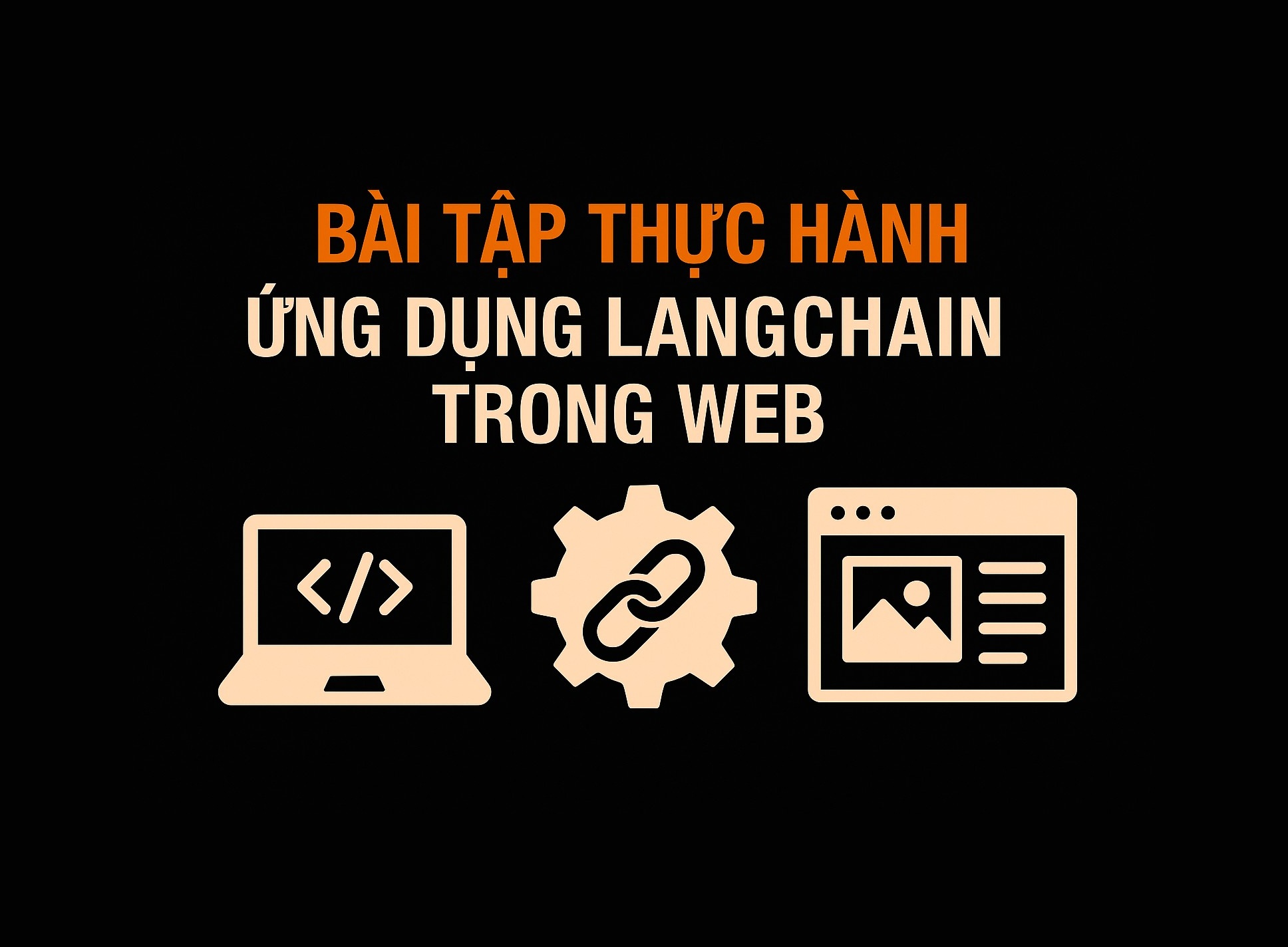 Bài 36.5: Bài tập thực hành ứng dụng LangChain