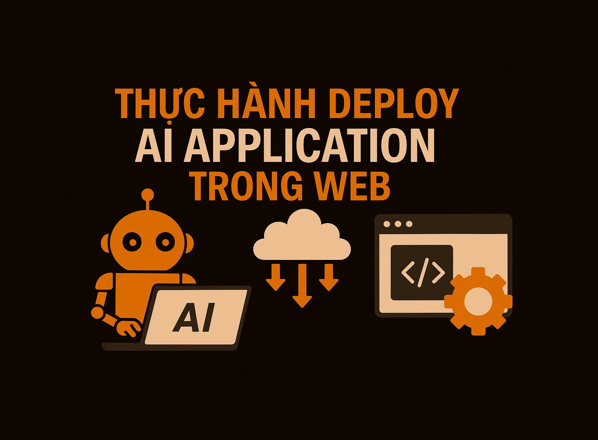 Bài 38.5: Bài tập thực hành deploy AI application