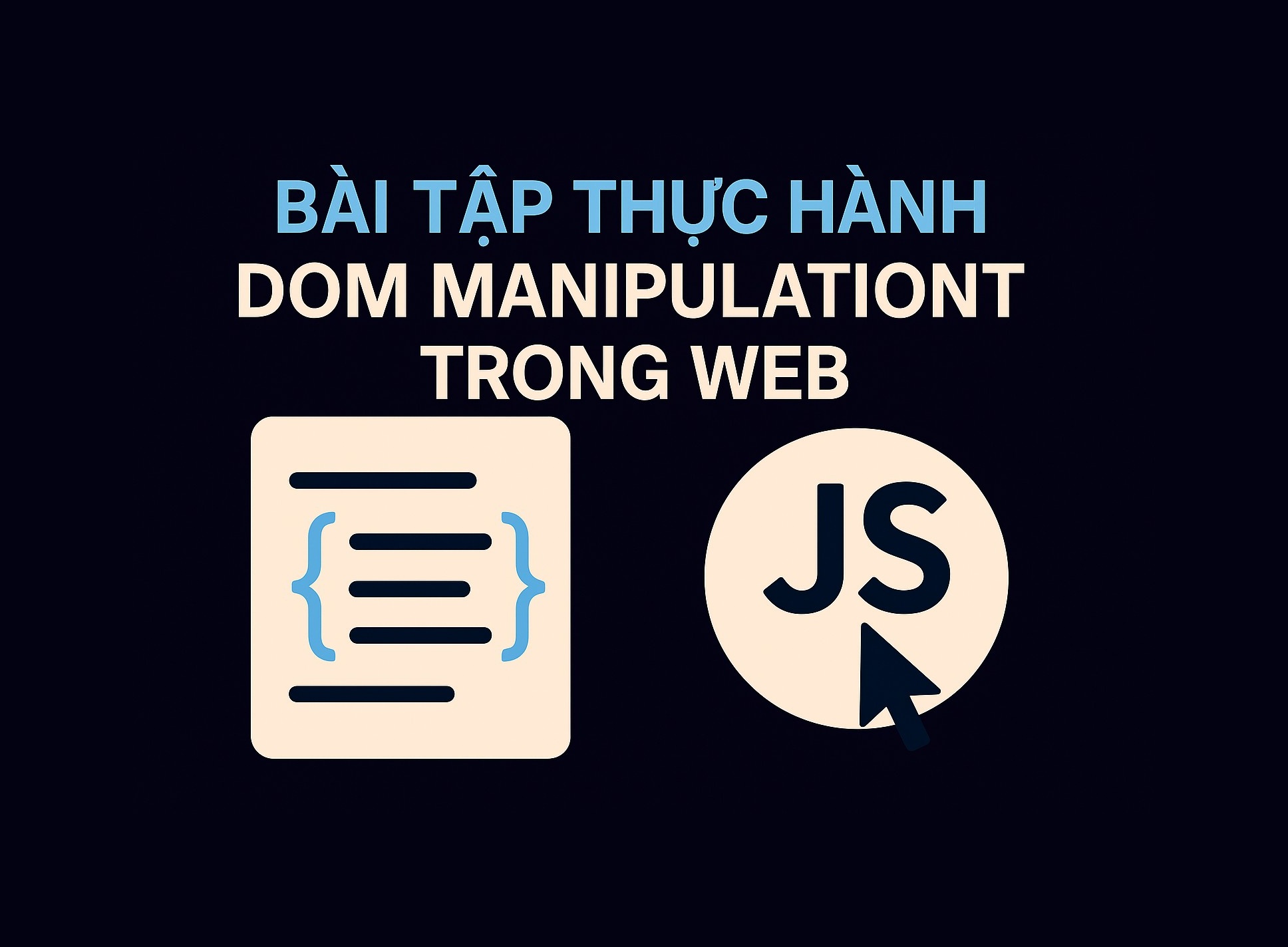 Bài 5.5: Bài tập thực hành DOM manipulation